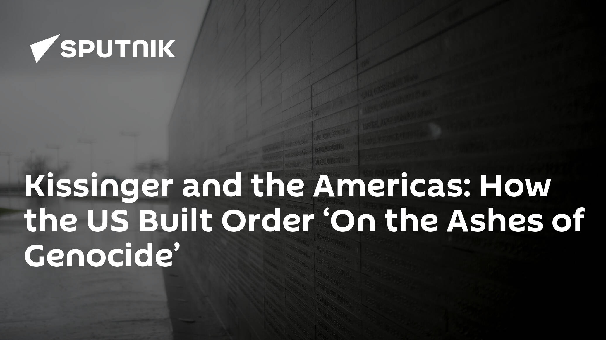 Kissinger & the Americas: How the US Built Order ‘on The Ashes of Genocide’