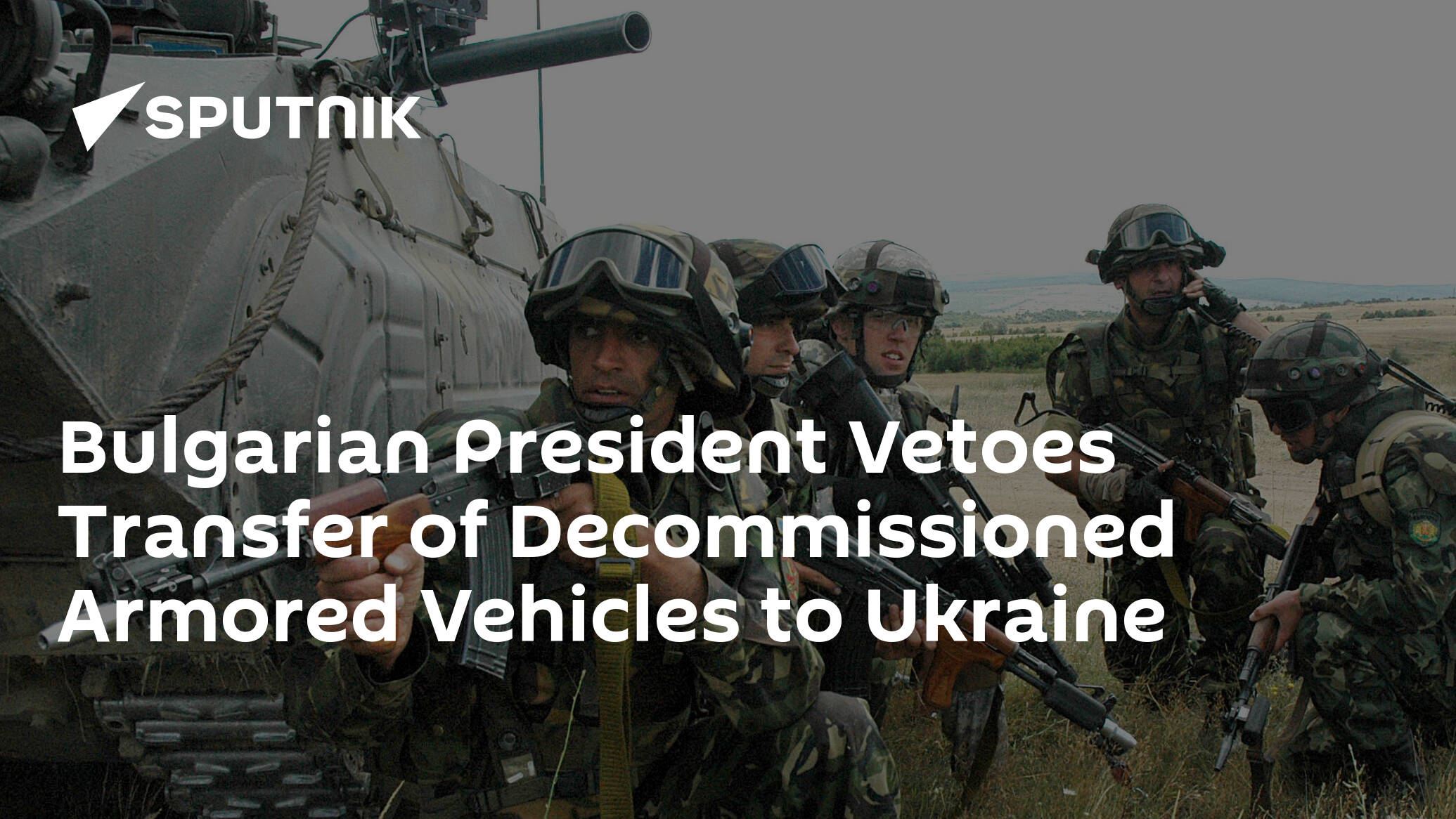 Bulgarian President Vetoes Transfer of Decommissioned Armored Vehicles to Ukraine