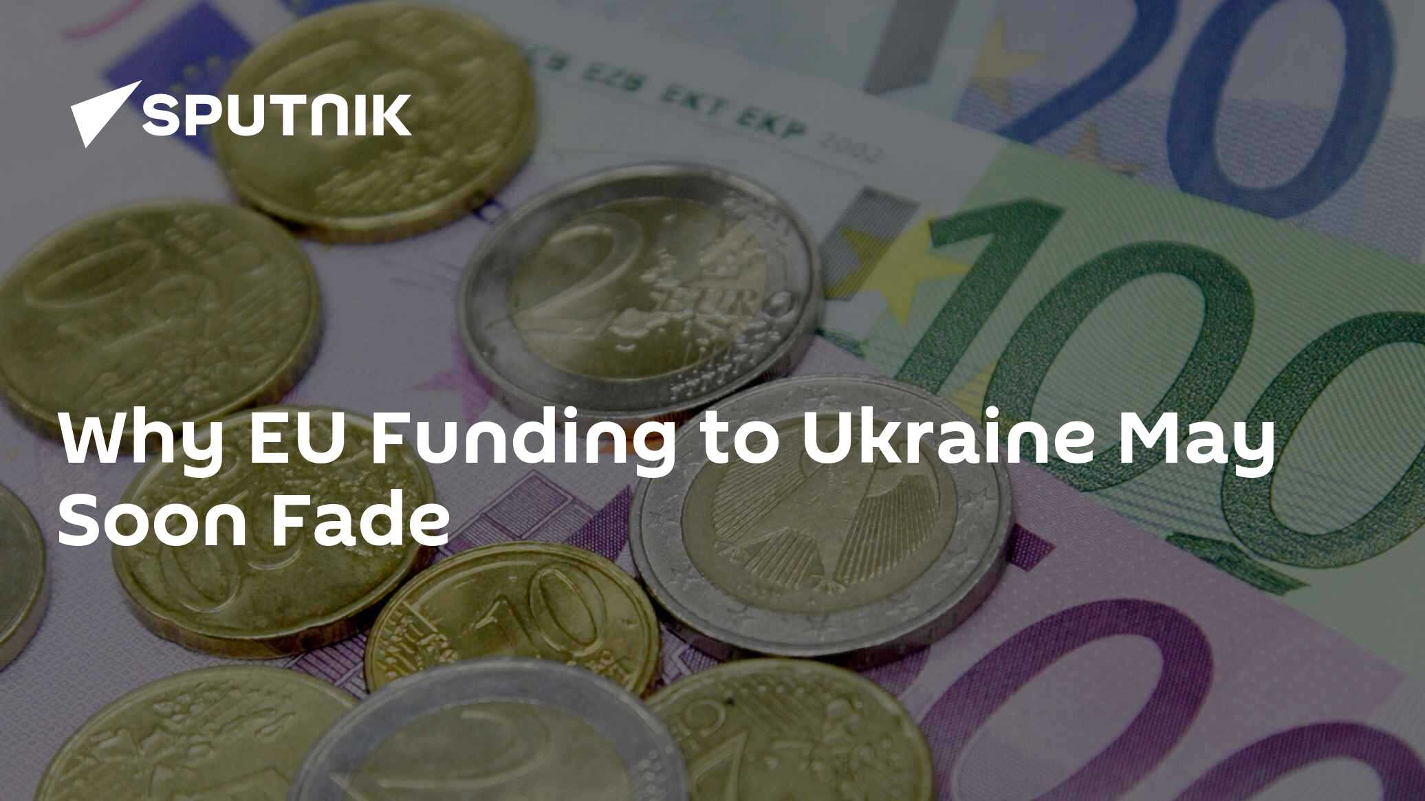 Why EU Funding to Ukraine May Soon Fade - Vimarsana News