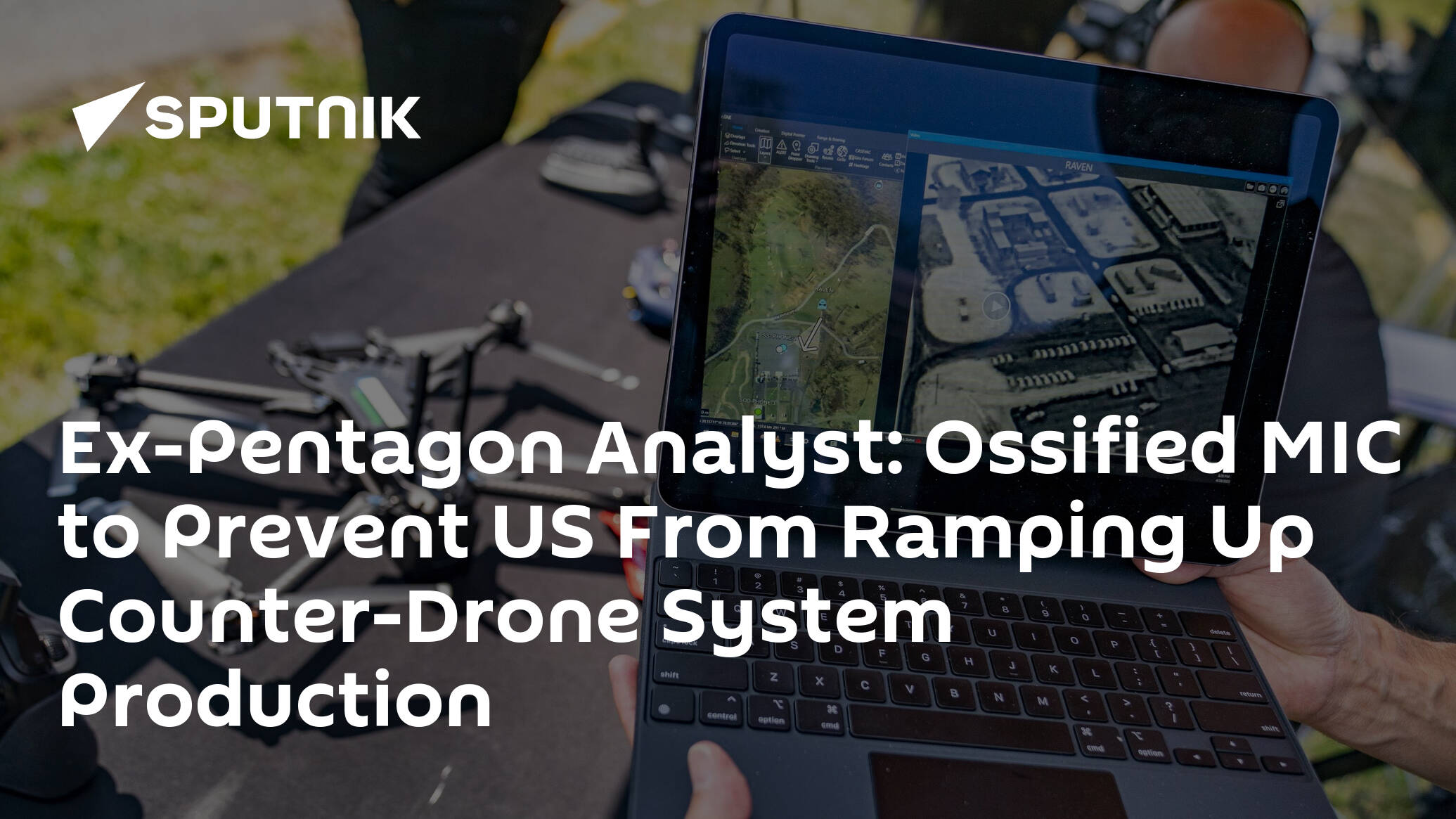 Ex-Pentagon Analyst: Ossified MIC to Prevent US From Ramping Up Counter-Drone System Production