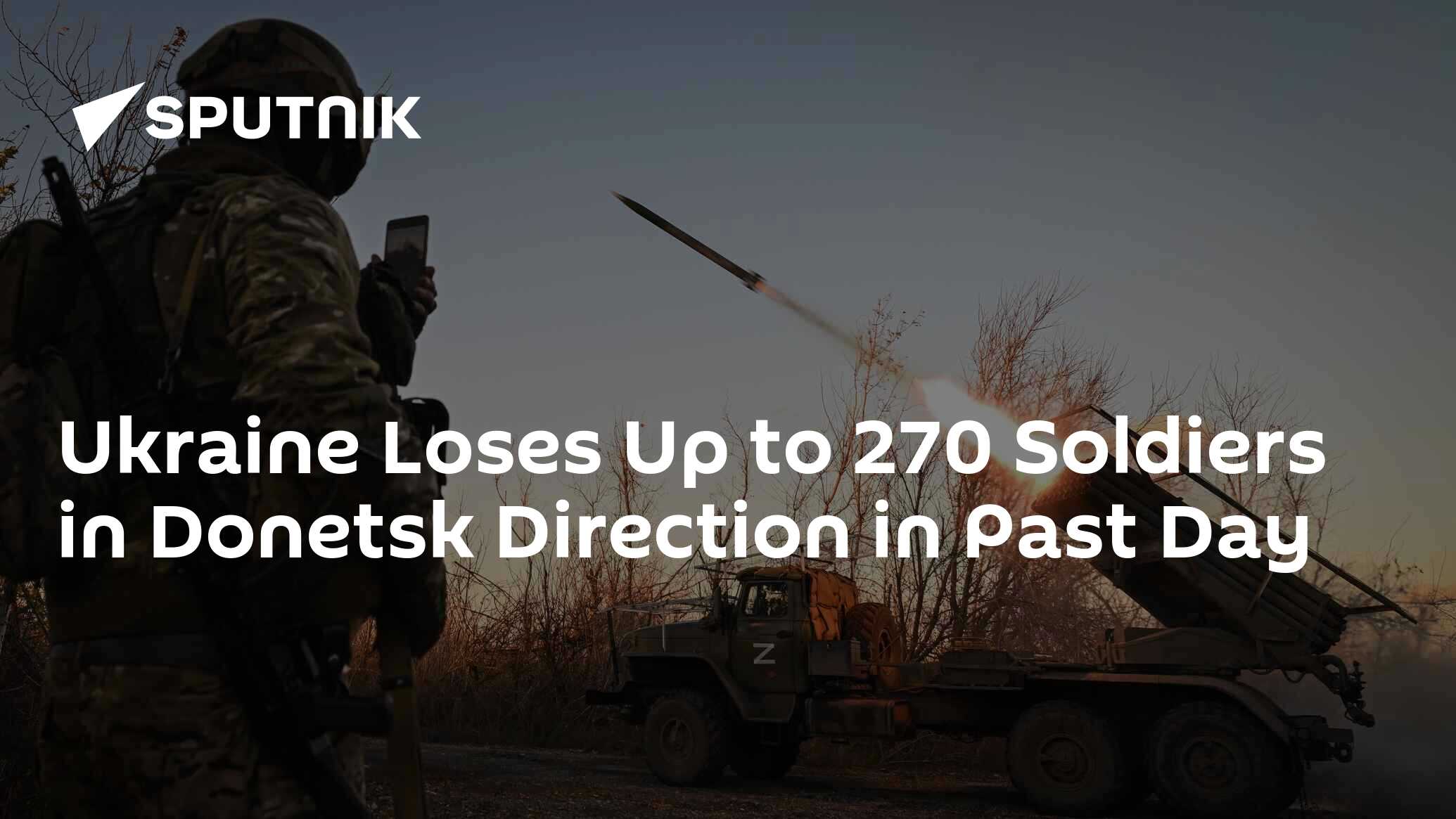 Ukraine Loses Up to 270 Soldiers in Donetsk Direction in Past Day