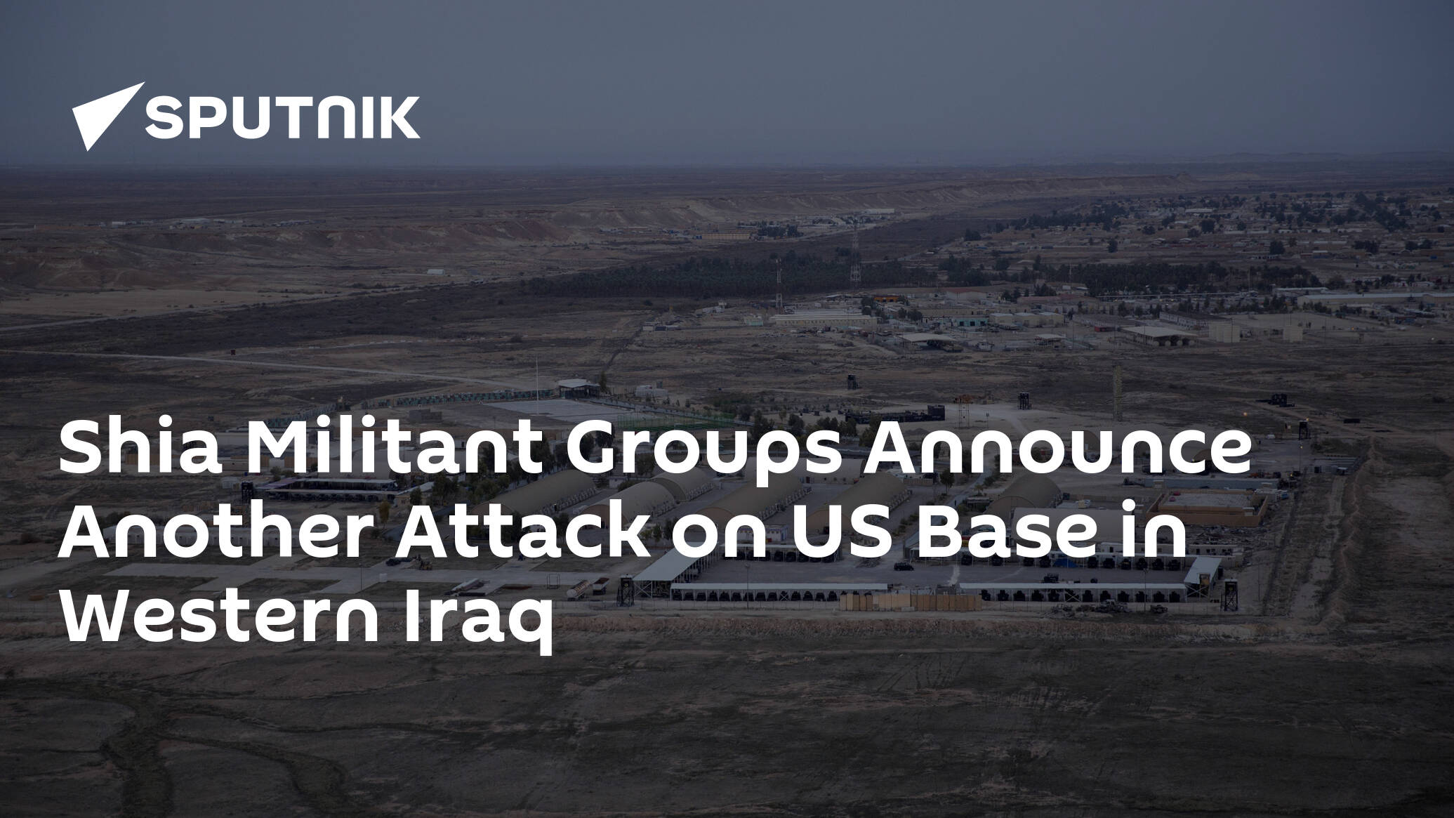 Shia Militant Groups Announce Another Attack on US Base in Western Iraq