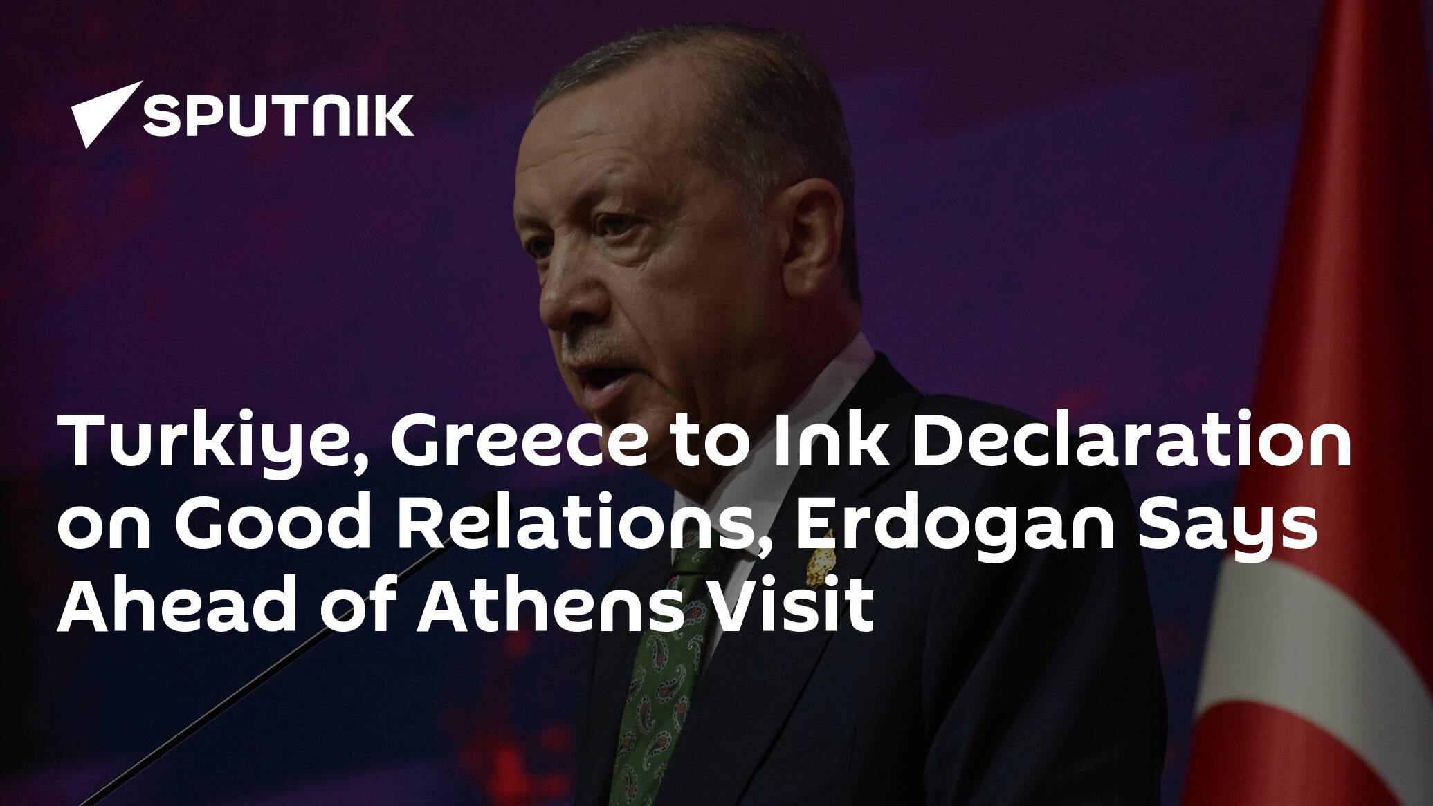 Turkiye, Greece to Ink Declaration on Good Relations, Erdogan Says Ahead of Athens Visit