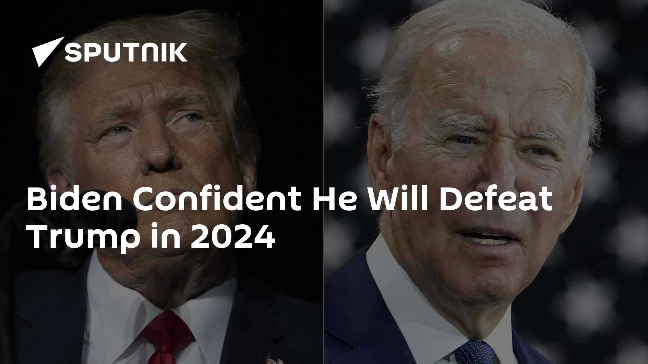 Biden Confident He Will Defeat Trump In 2024