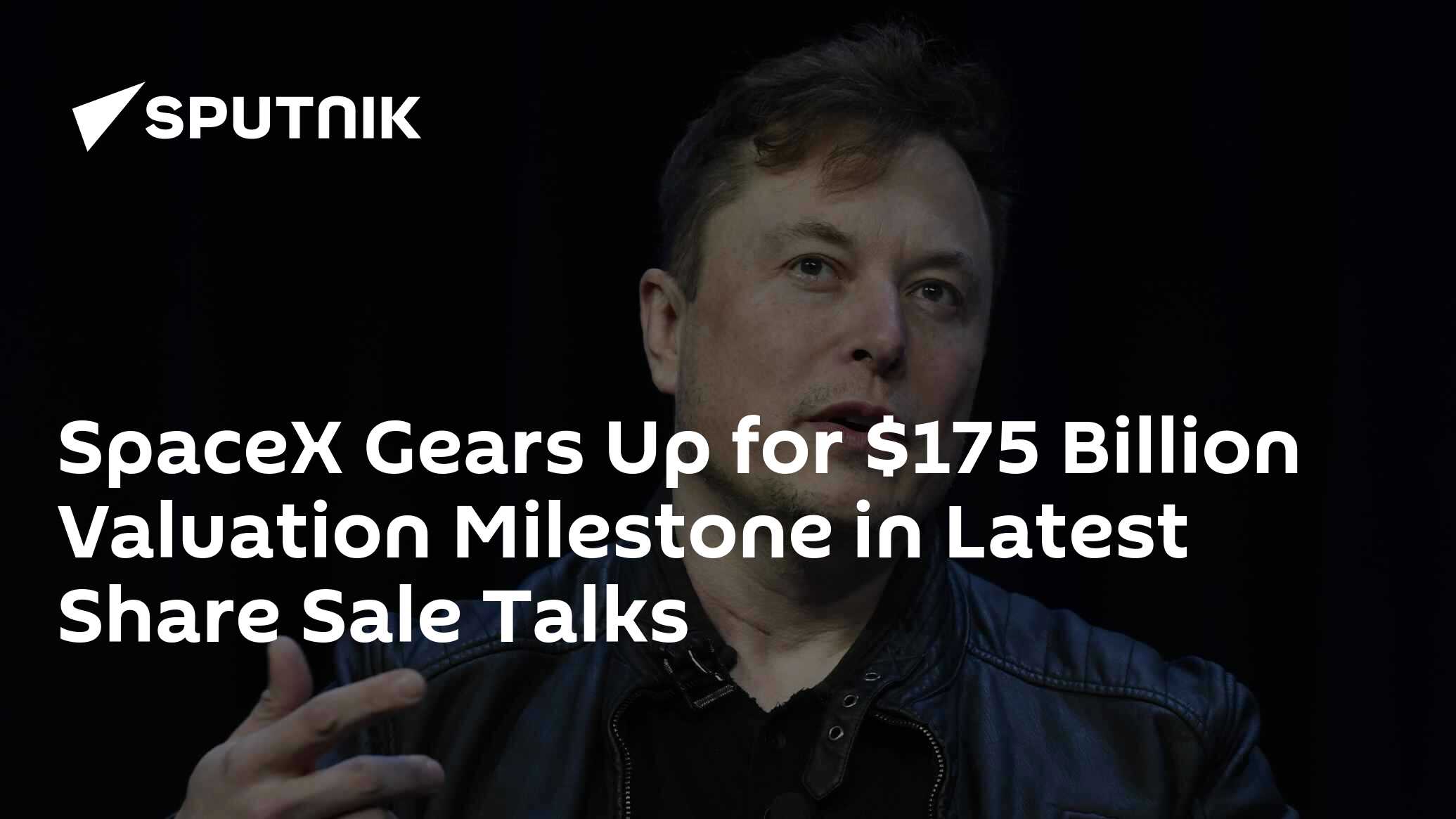 SpaceX Gears Up For $175 Billion Valuation Milestone In Latest Share ...