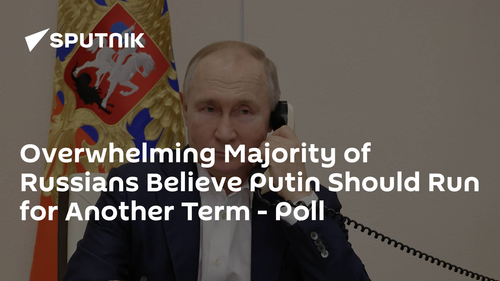 Overwhelming Majority of Russians Believe Putin Should Run for Another Term – Poll