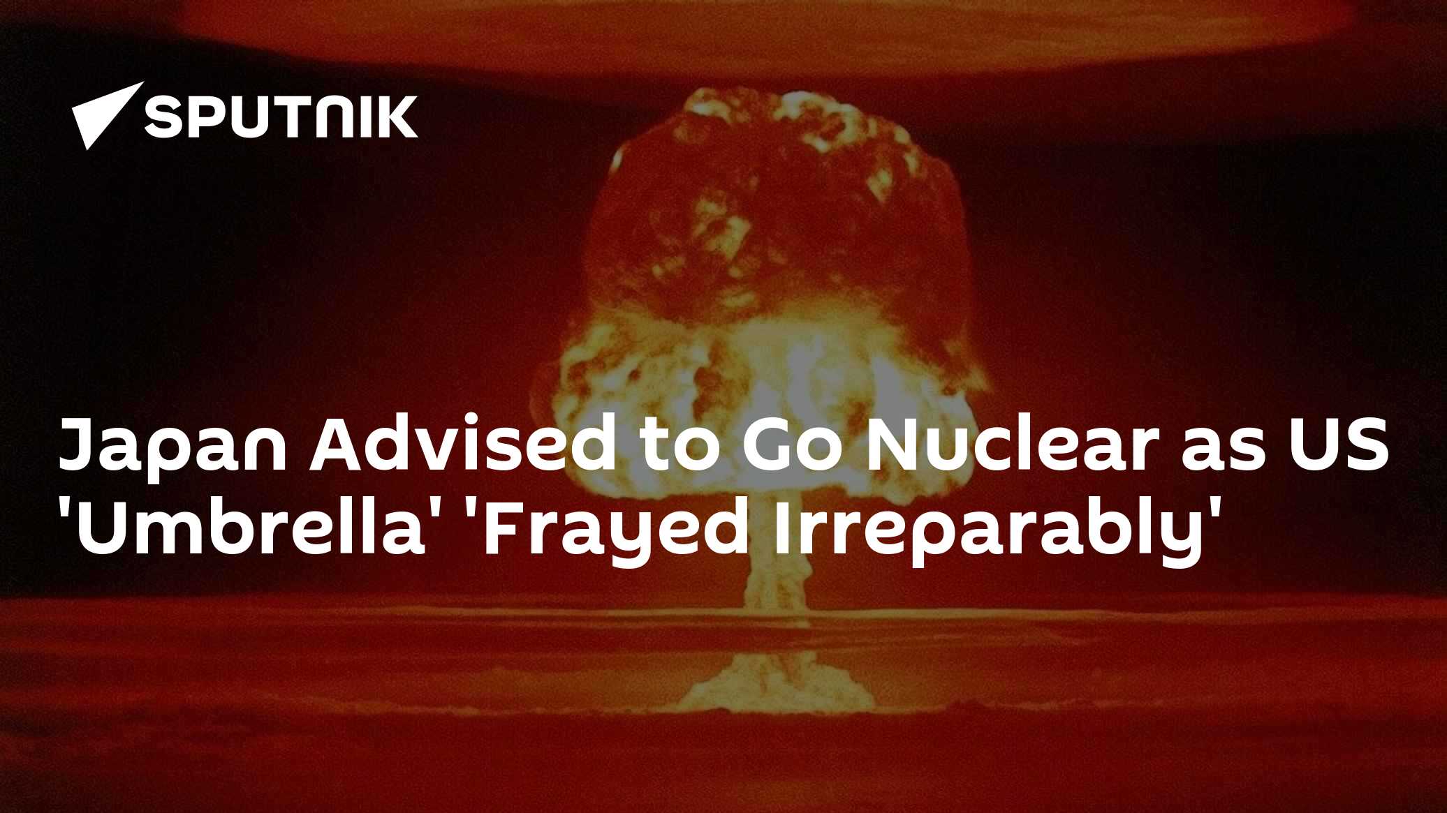 Japan Advised to Develop Own Nuclear Weapons as US Umbrella 'Frayed Irreparably' - Vimarsana News