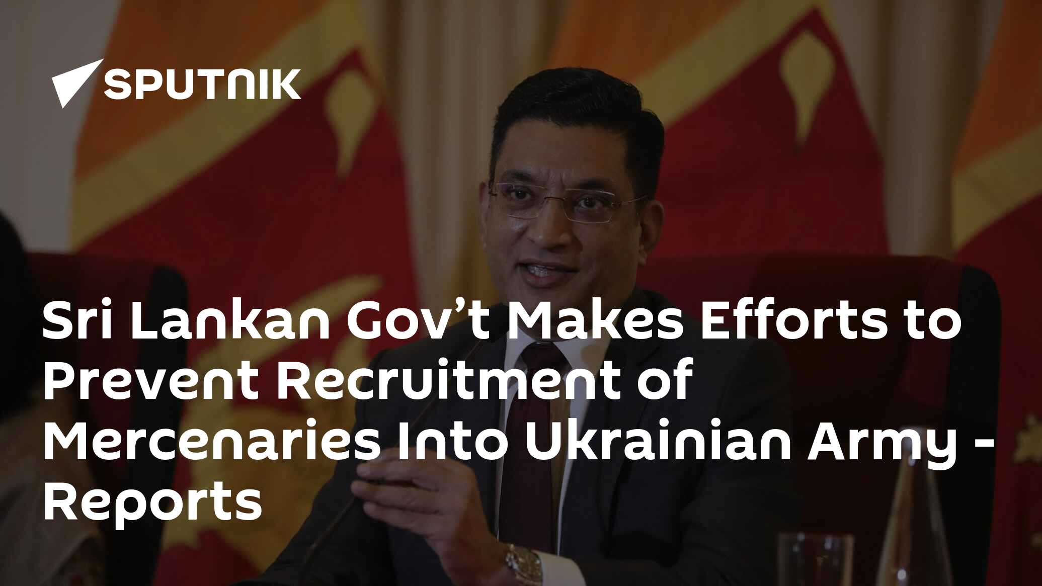 Sri Lankan Govt Makes Efforts To Prevent Recruitment Of Mercenaries Into Ukrainian Army 0581