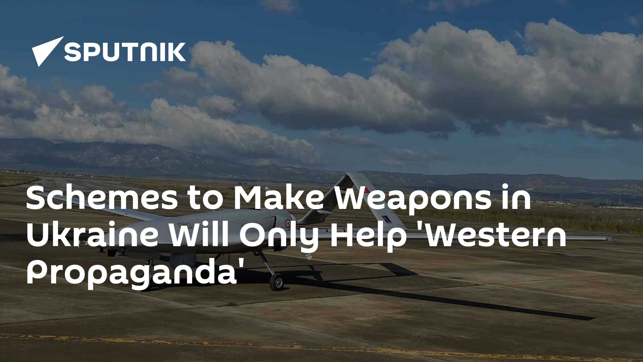 Schemes to Make Weapons in Ukraine Will Only Help 'Western Propaganda' - Vimarsana News