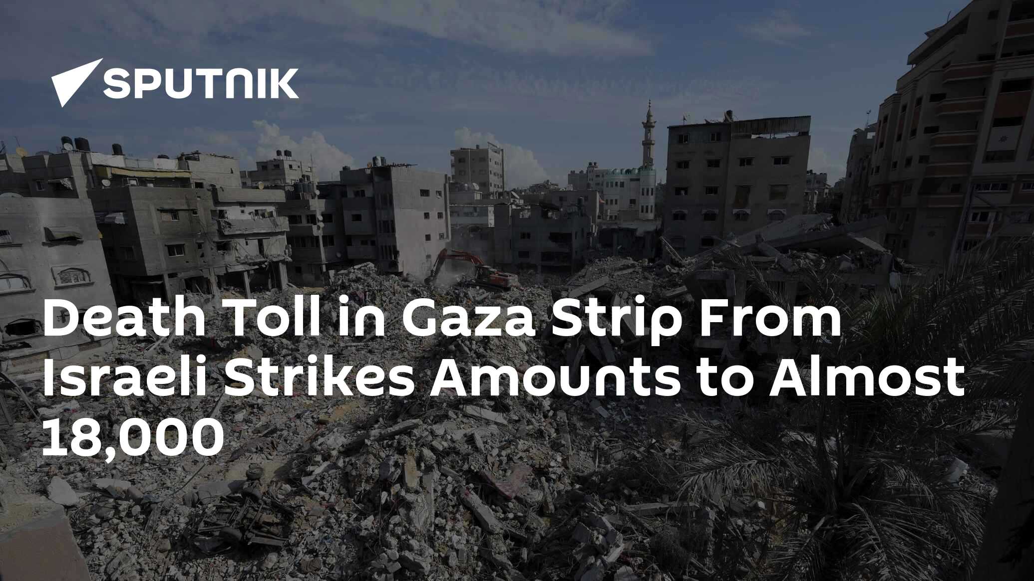 Death Toll In Gaza Strip From Israeli Strikes Reaches To Almost 18000 