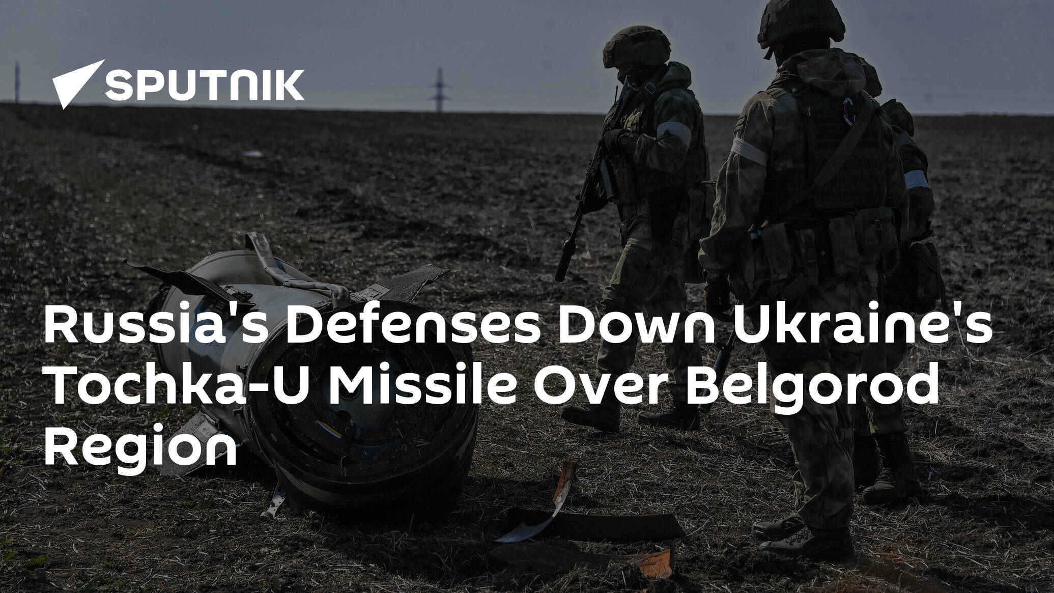Russia's Defenses Down Ukraine's Tochka-U Missile Over Belgorod Region