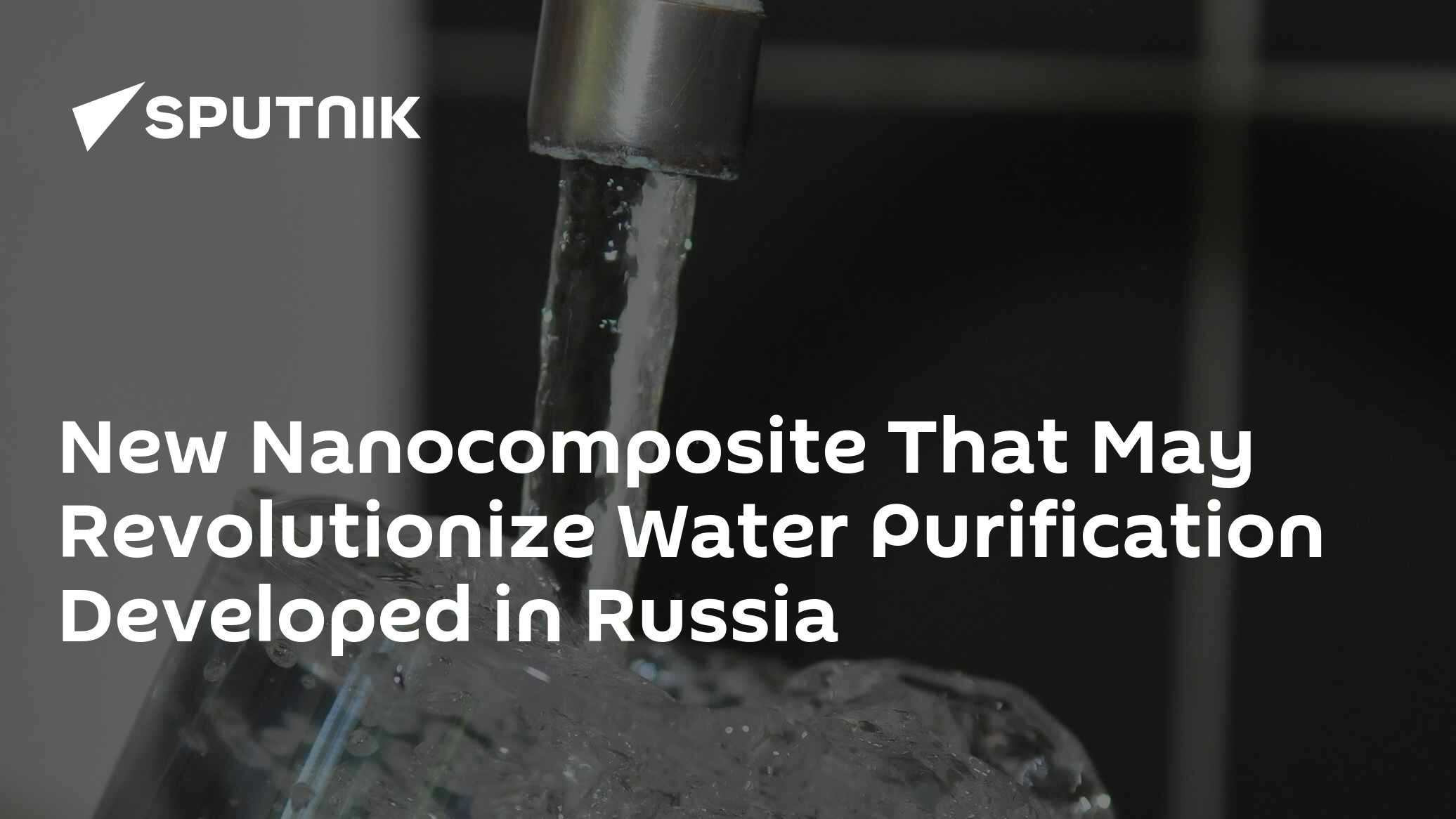 New Nanocomposite That May Revolutionize Water Purification Developed in Russia - Vimarsana News