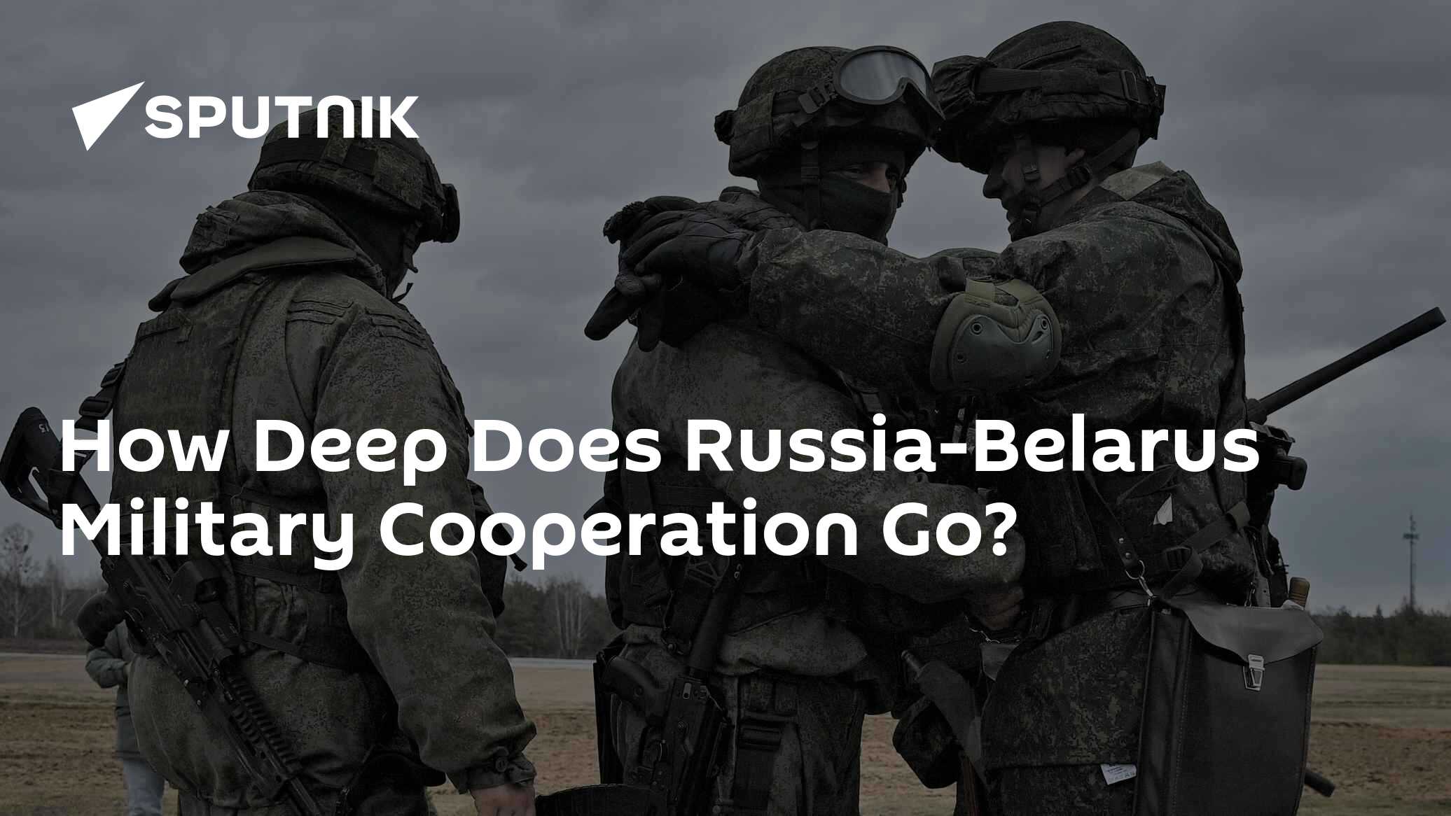 How Deep Does Russia-Belarus Military Cooperation Go? - Vimarsana News