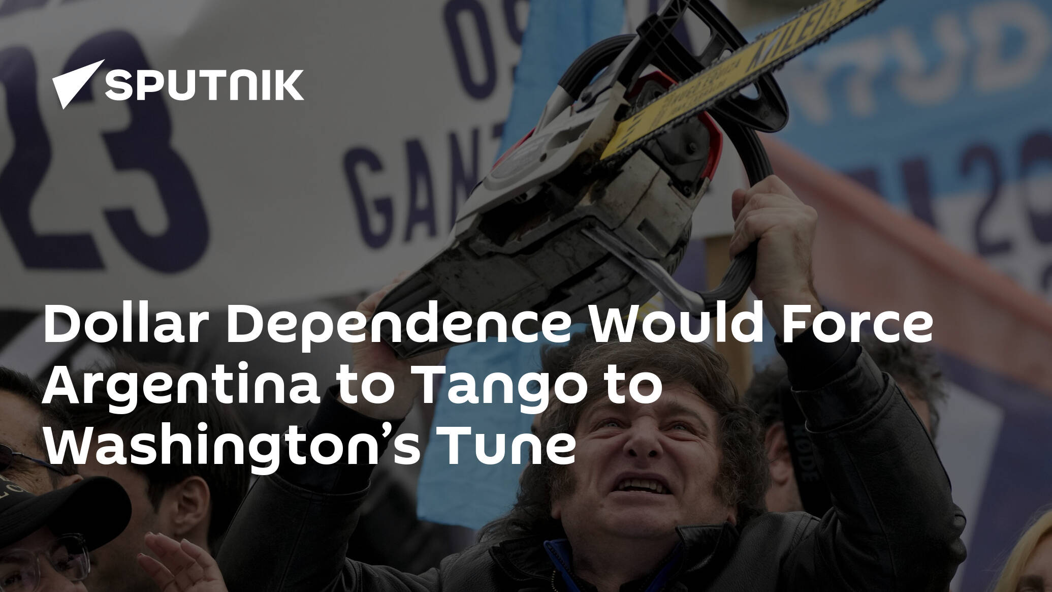 Dollar Dependence Would Force Argentina to Tango to Washington’s Tune