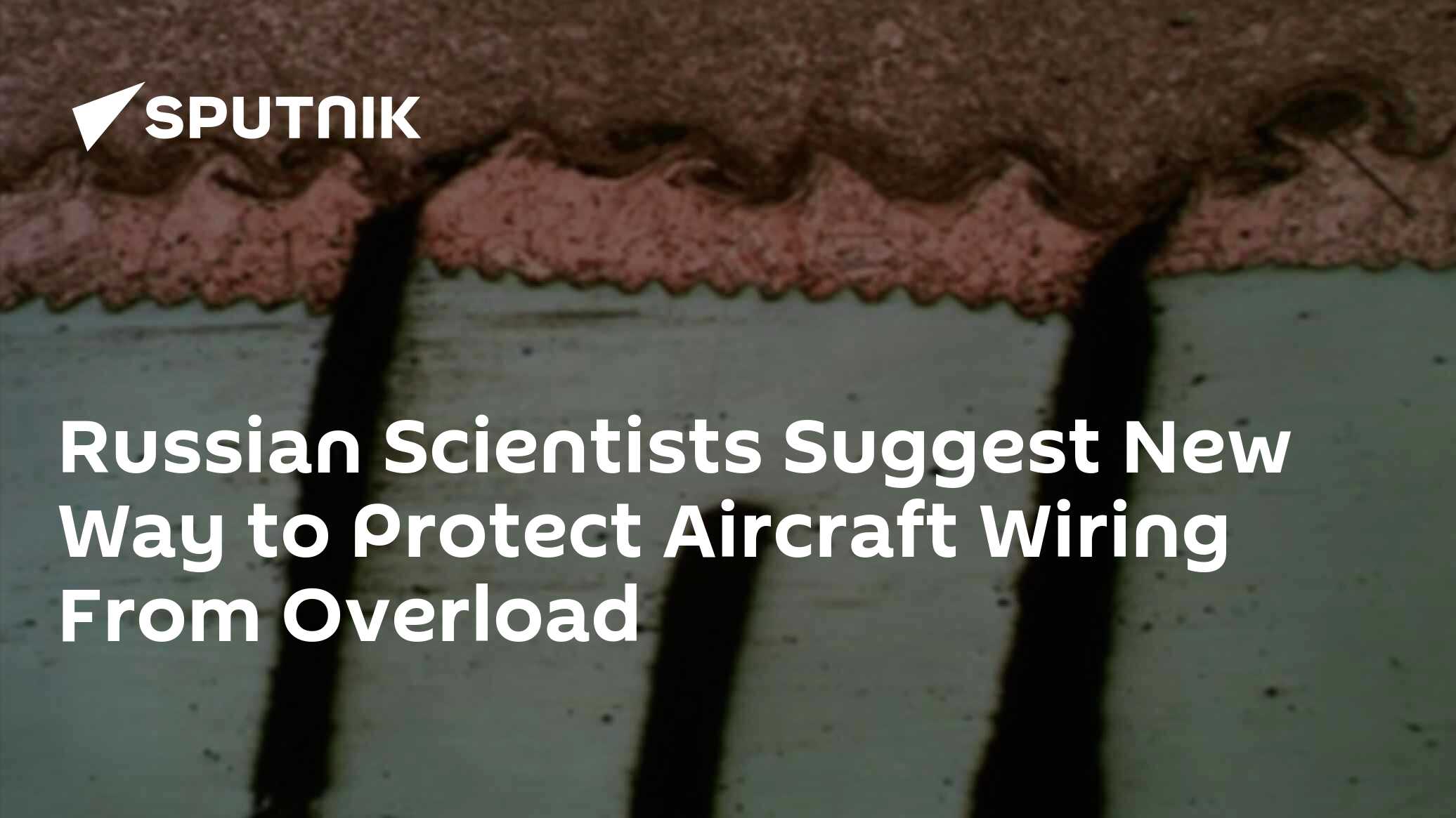 Russian Scientists Suggest New Way to Protect Aircraft Wiring From Overload - Vimarsana News