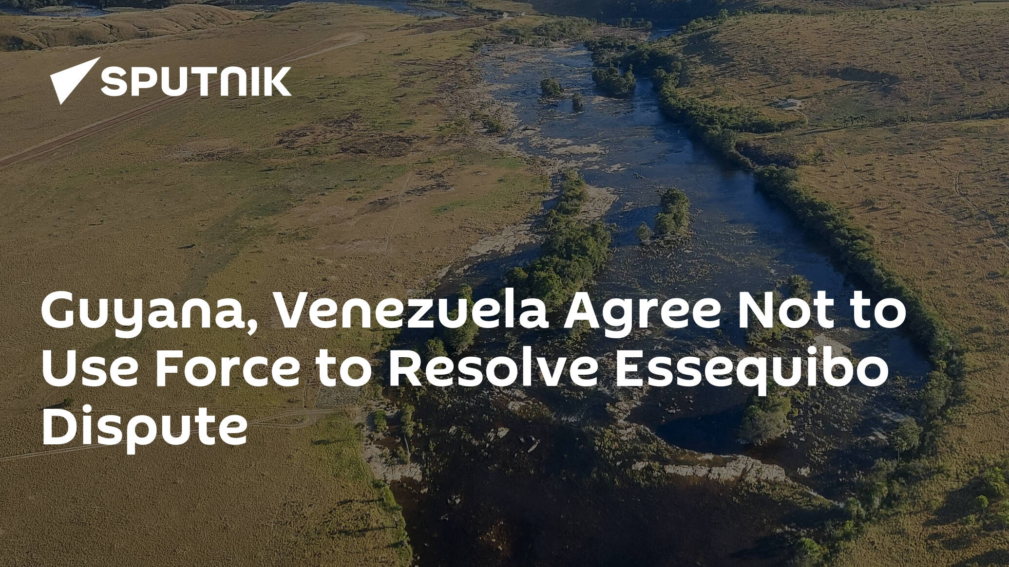 Guyana, Venezuela Agree Not to Use Force to Resolve Essequibo Dispute
