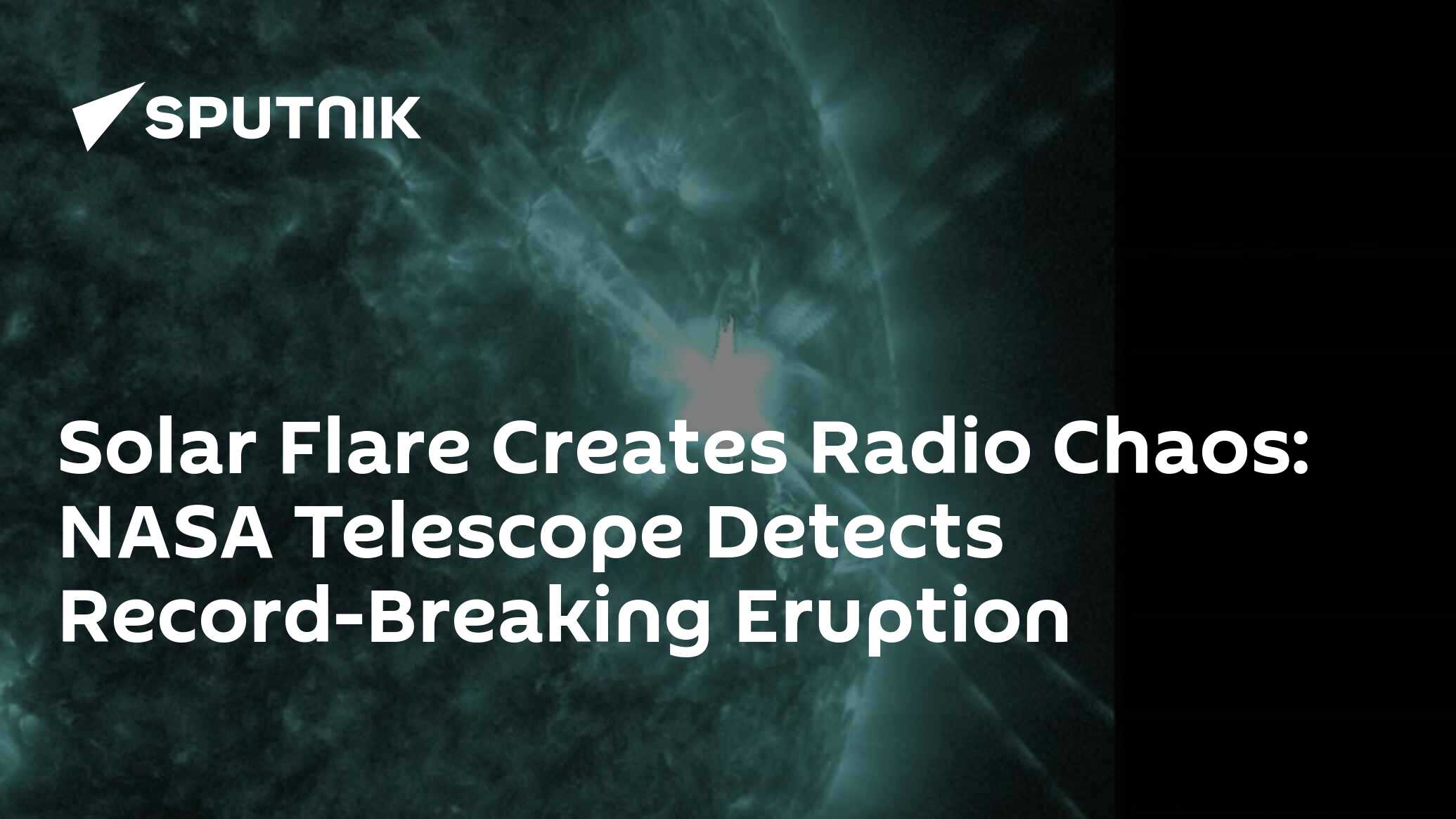 Solar Flare Creates Radio Chaos: NASA Telescope Witnesses Record ...