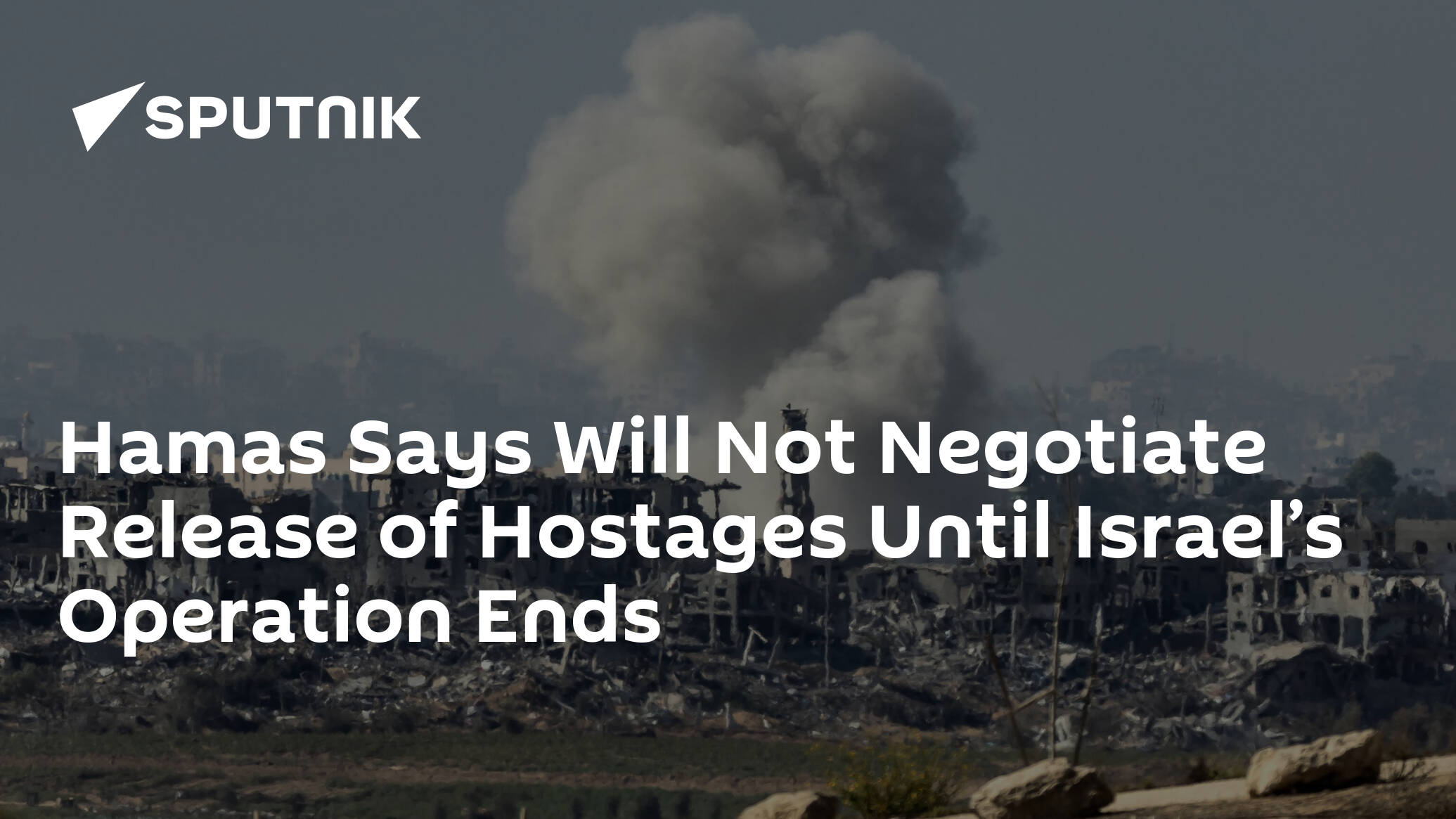 Hamas Says Will Not Negotiate Release of Hostages Until Israel’s Operation Ends