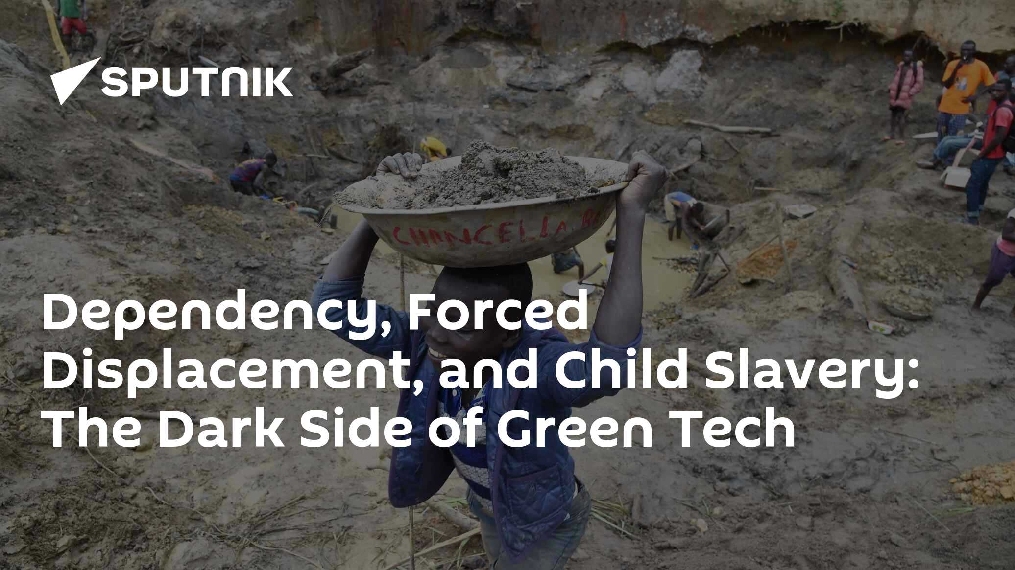Dependency, Forced Displacement, and Child Slavery: The Dark Side of Green Tech - Vimarsana News