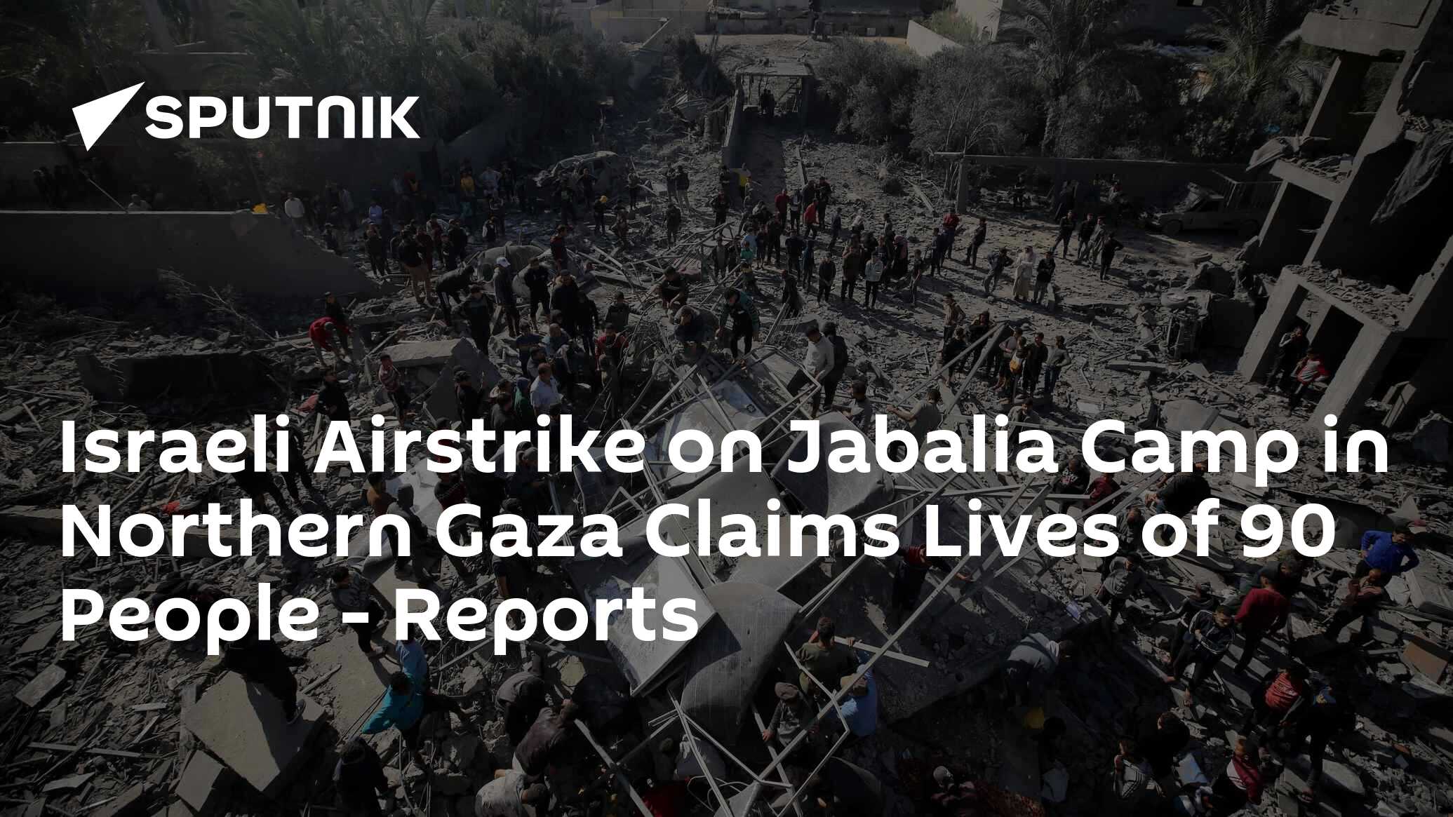 Israeli Airstrike On Jabalia Camp In Northern Gaza Claims Lives Of 90 ...