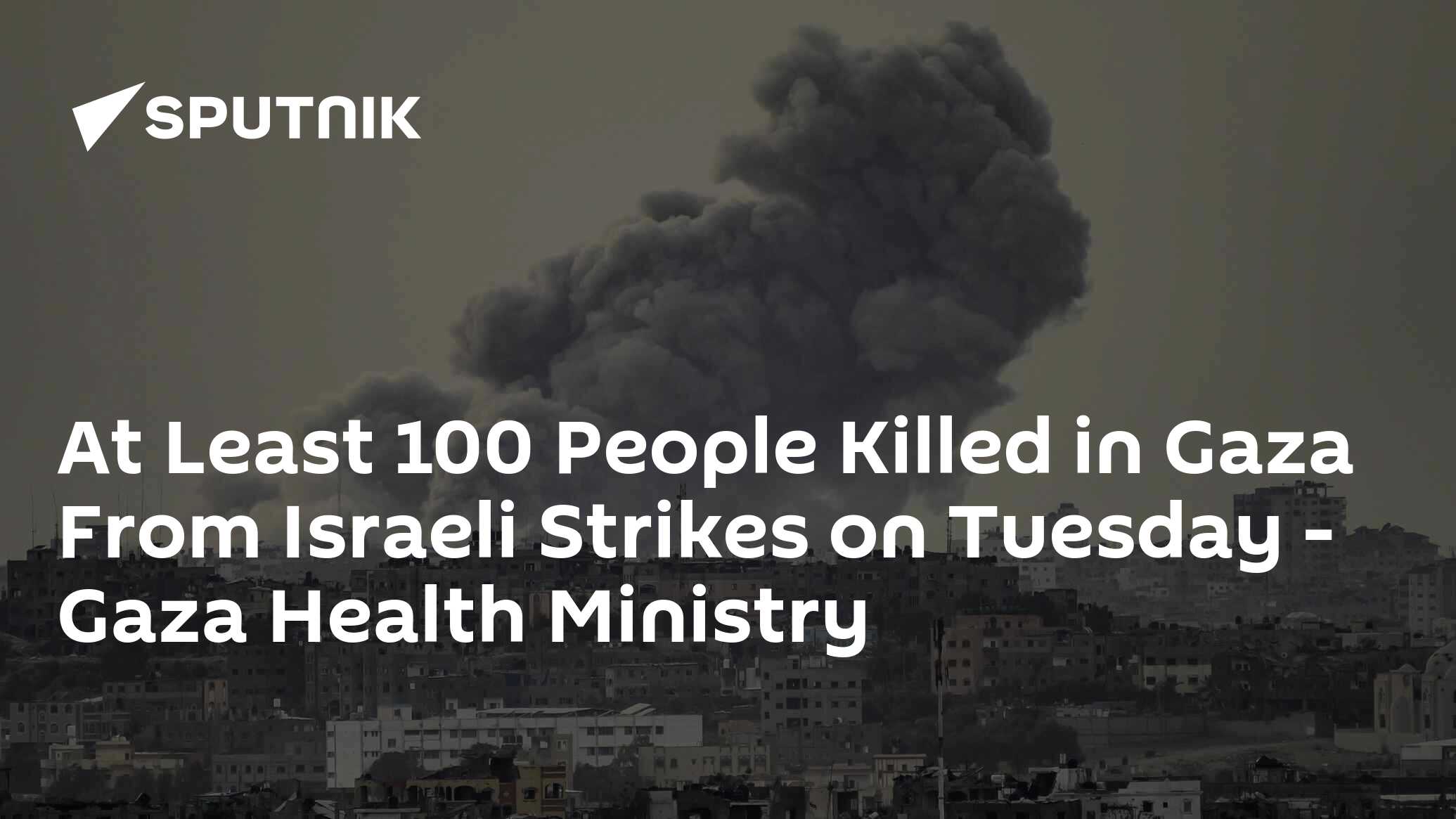 At Least 100 People Killed In Gaza From Israeli Strikes On Tuesday ...