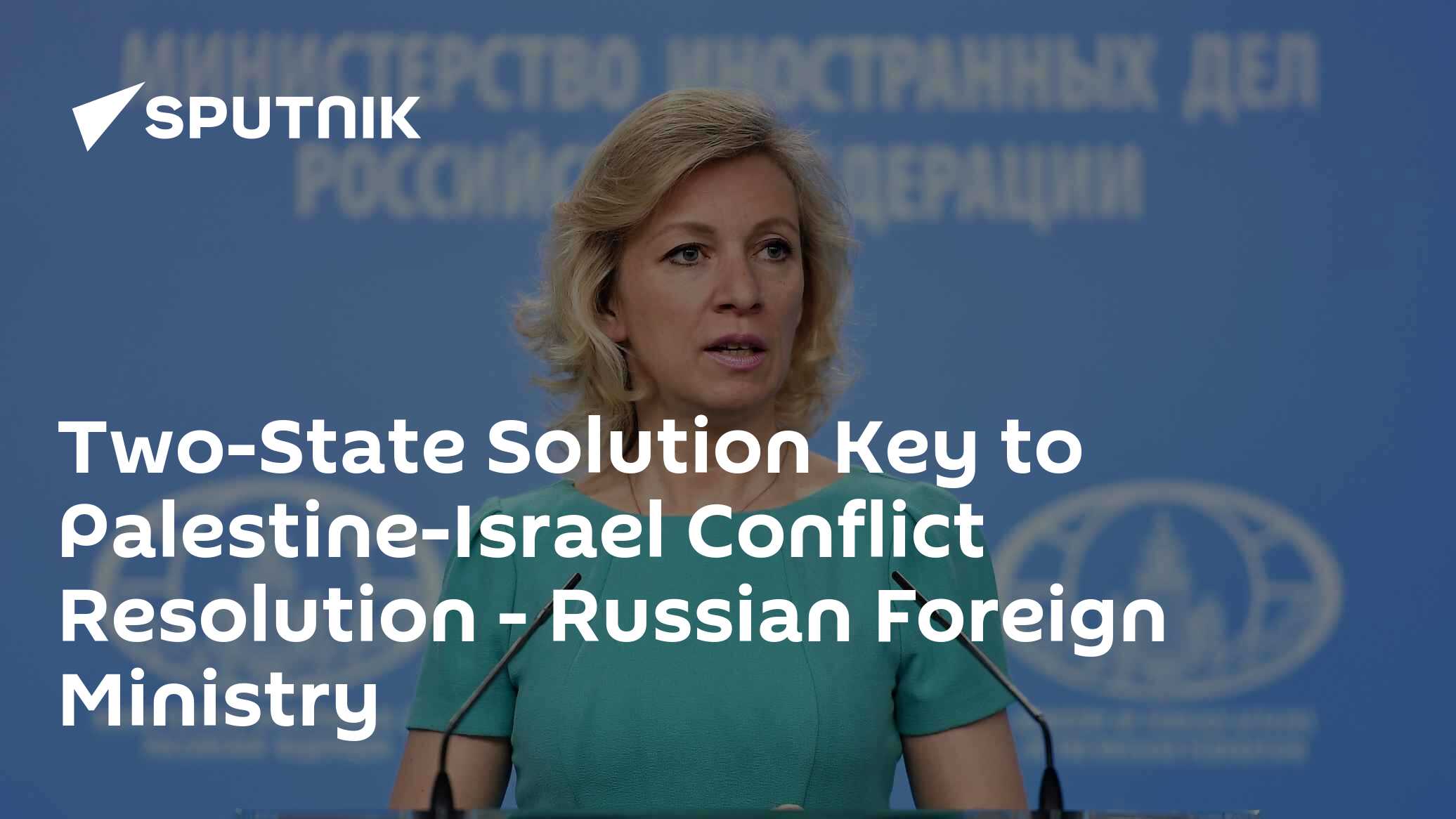 Two-State Model Is Key to Palestine-Israel Conflict Resolution - Russian Foreign Ministry - Vimarsana News