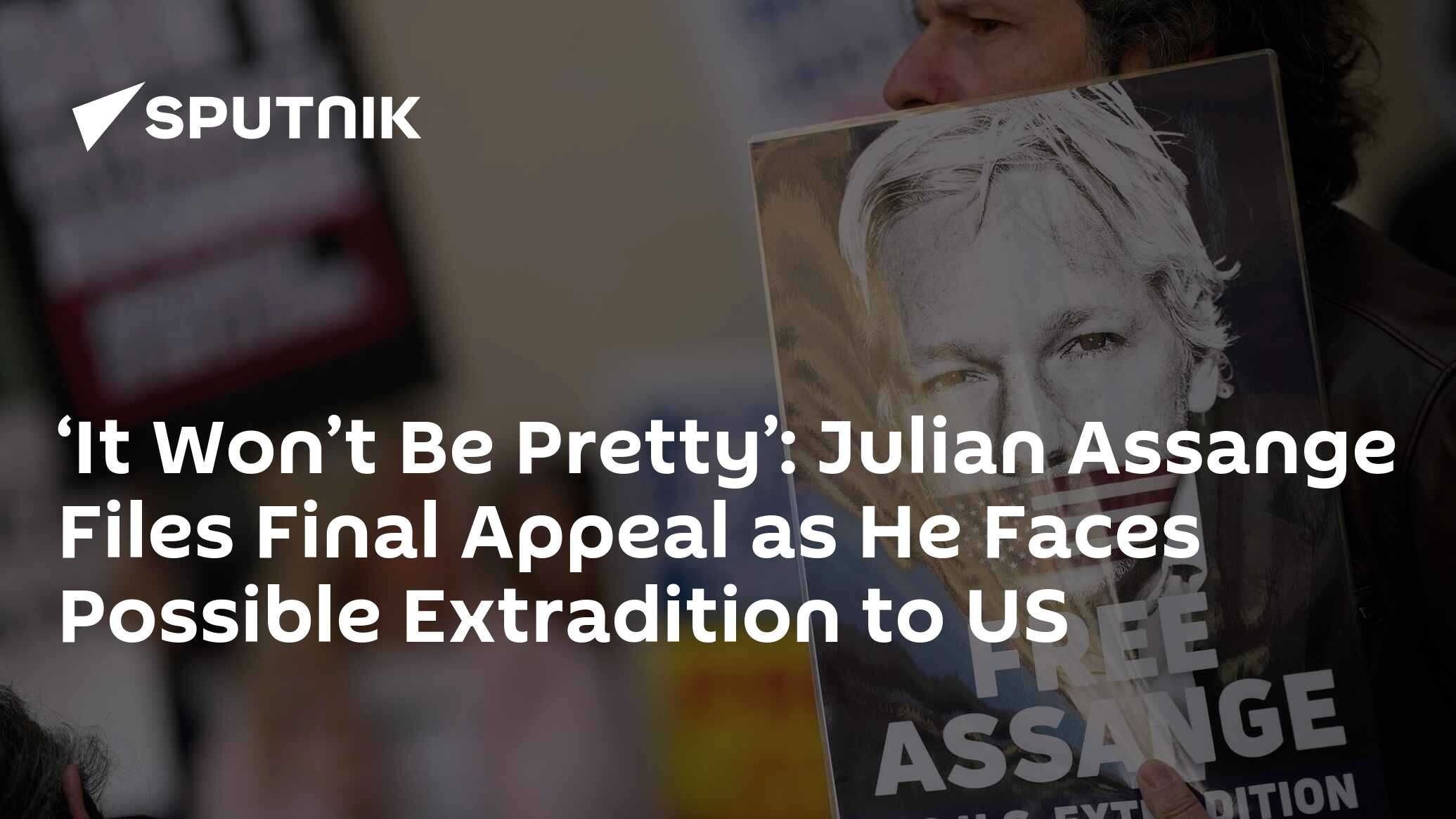 Julian Assange Files Final Appeal As He Faces Possible Extradition To US