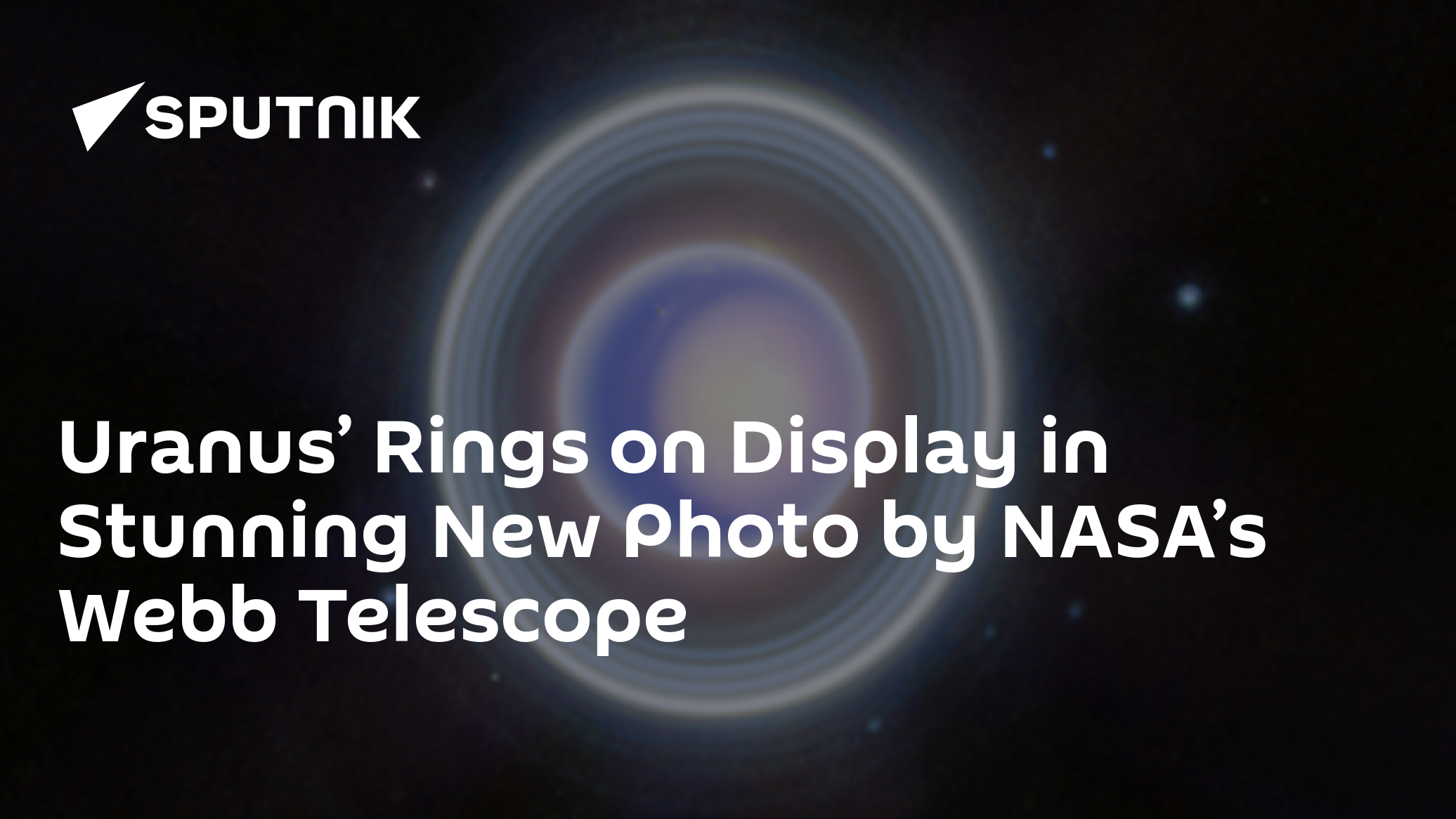 Uranus’ Rings On Display in Stunning New Photo by NASA’s b Telescope