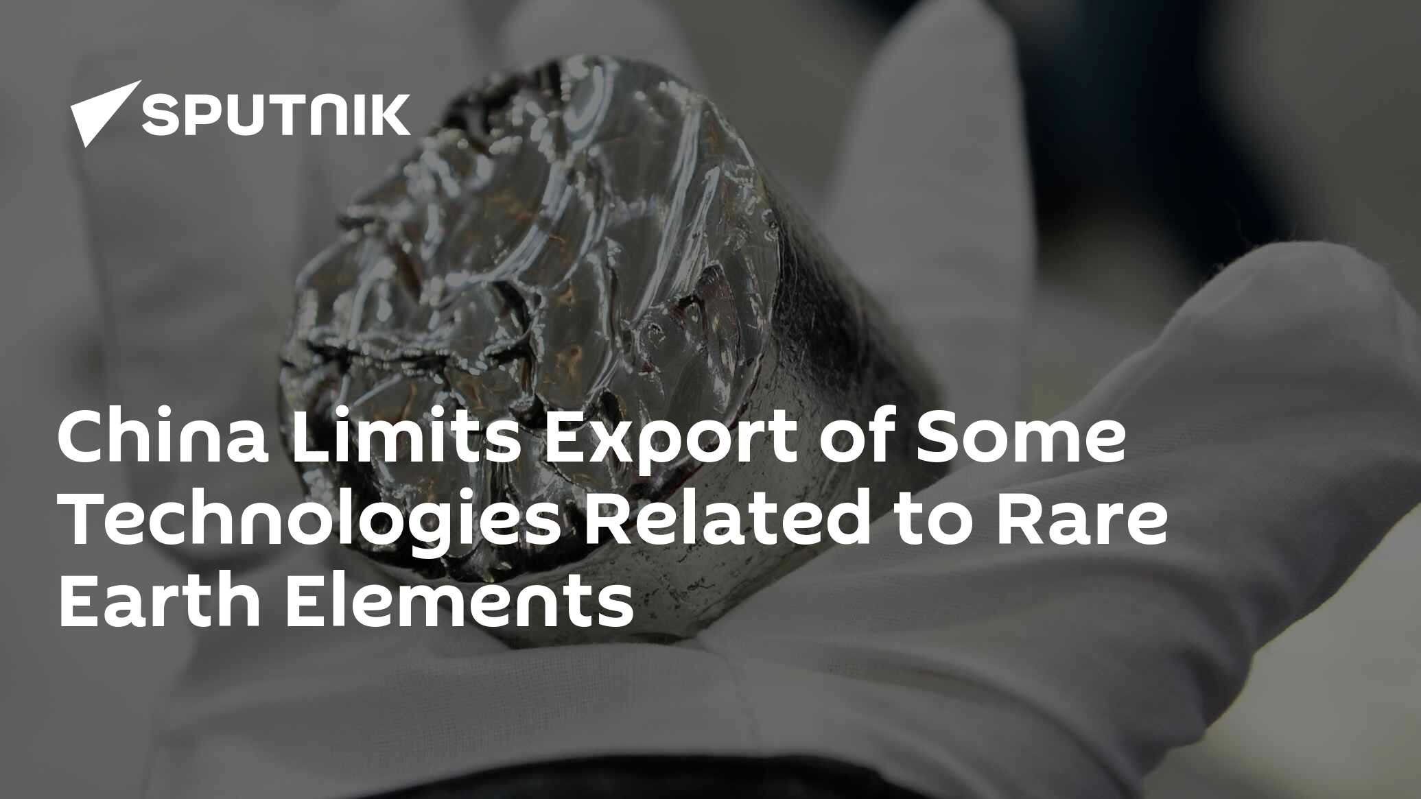 China Limits Export Of Some Technologies Related To Rare Earth Elements