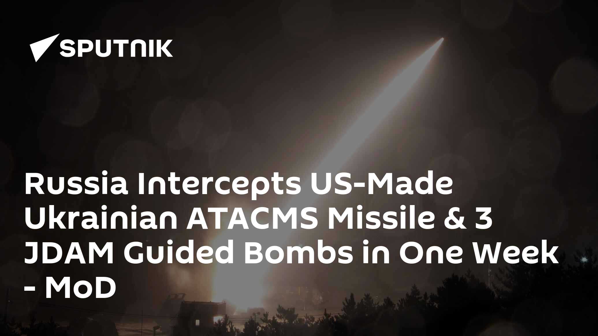 Russia Intercepts US-Made Ukrainian ATACMS Missile & 3 JDAM Guided ...