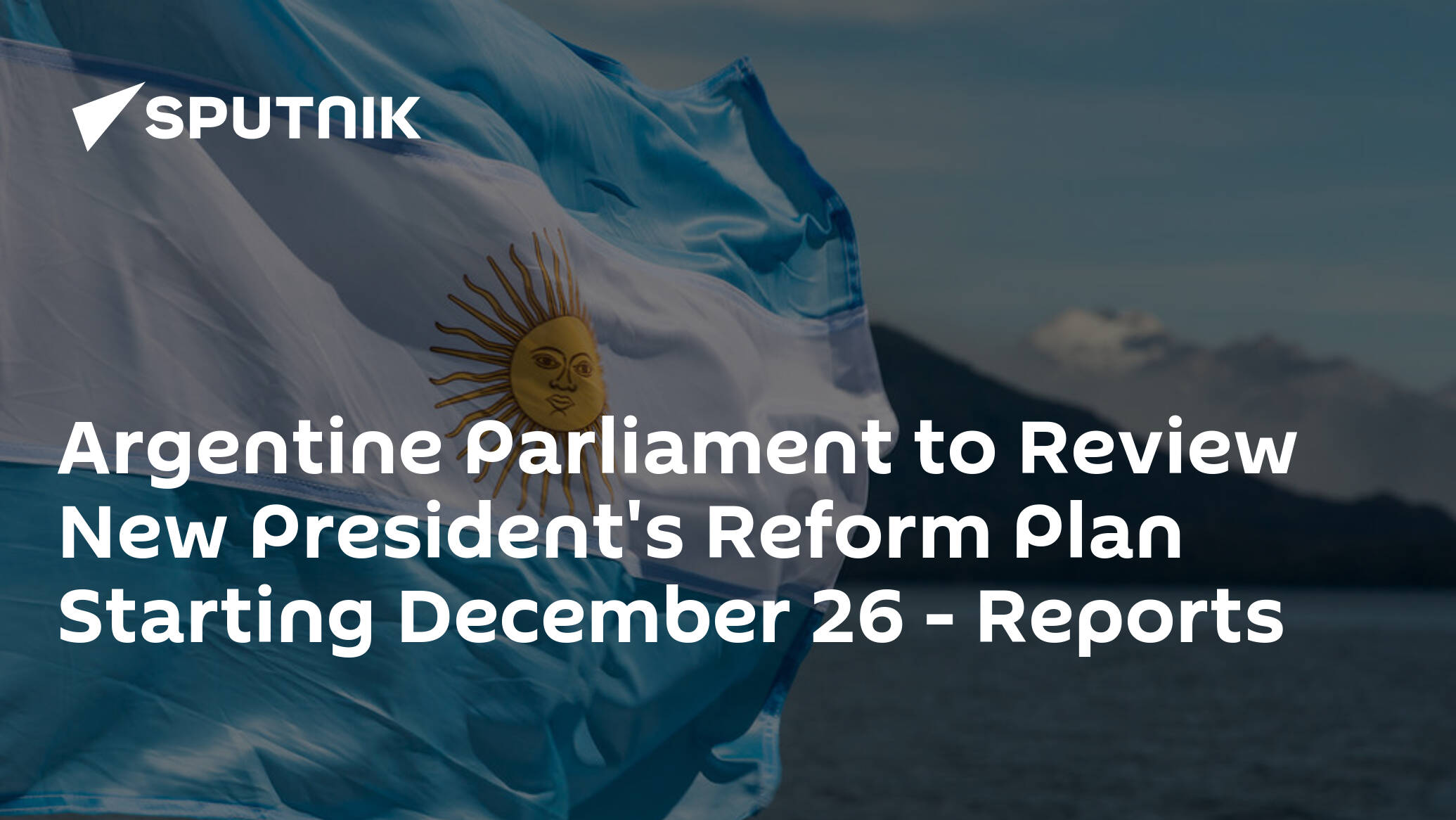 Argentine Parliament to Review New President's Reform Plan Starting December 26 – Reports