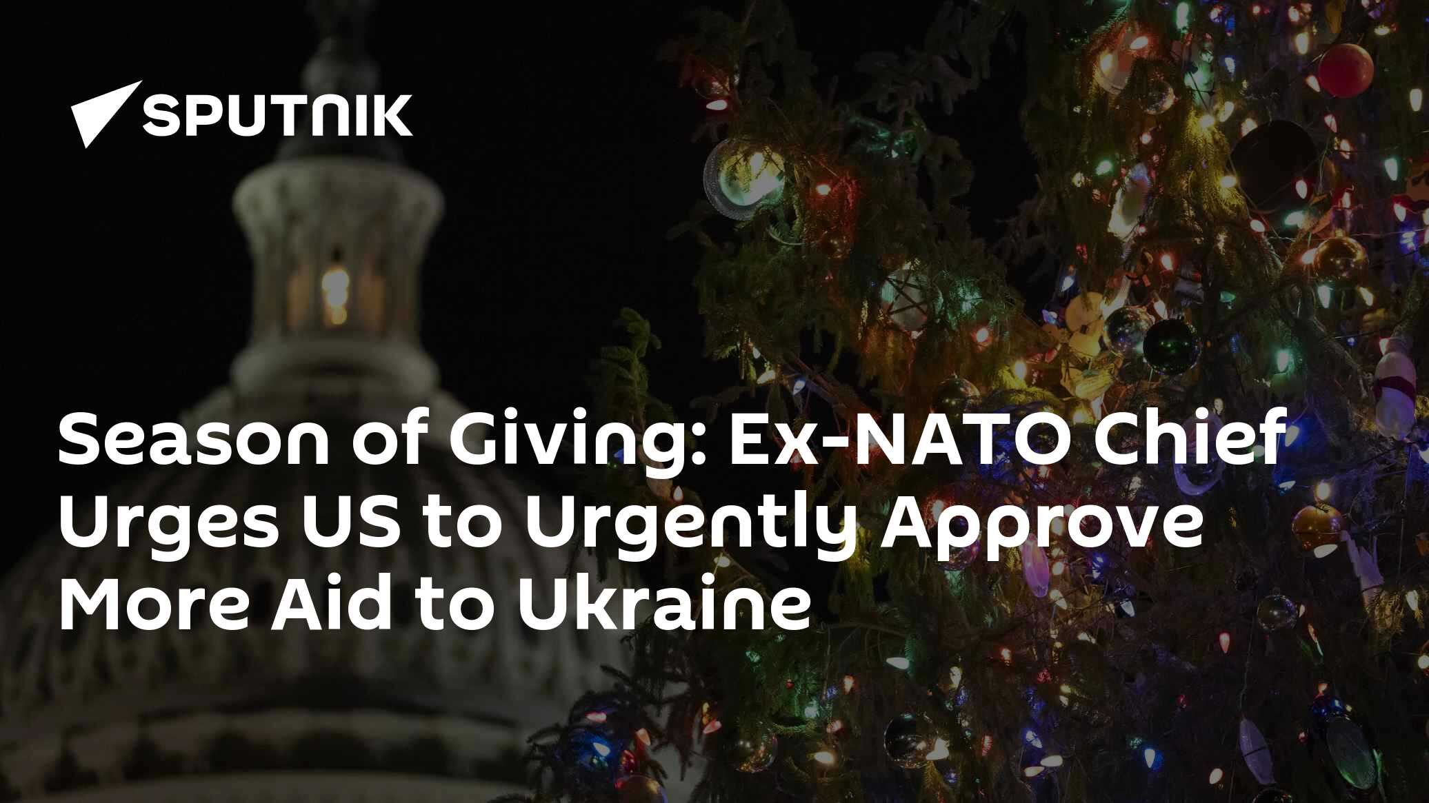 Expecting Christmas Miracle: Ex-NATO Chief Makes Plea for More Aid to Ukraine - Vimarsana News