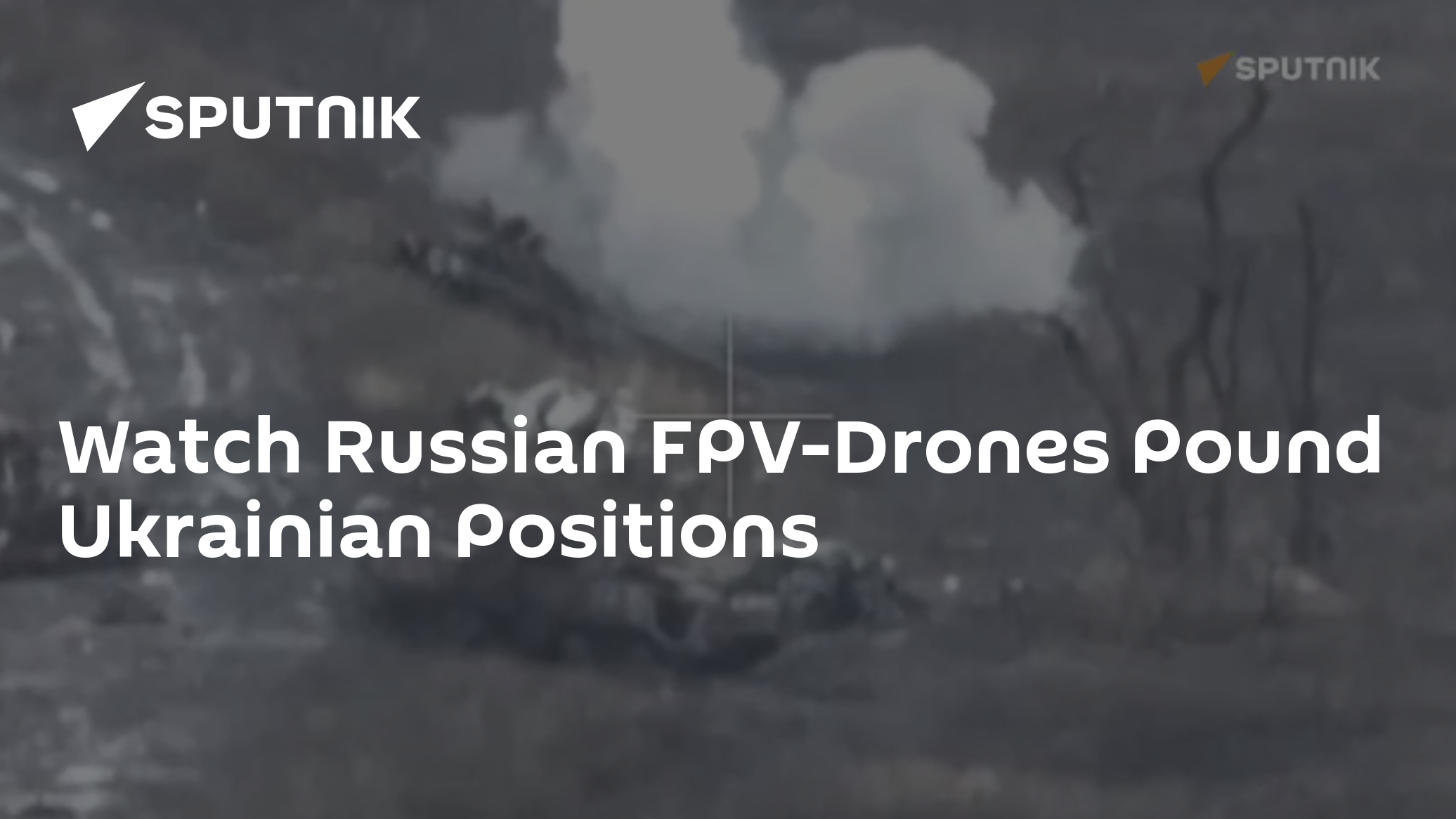 Watch Russian FPV-Drones Hammering Ukrainian Positions - Vimarsana News