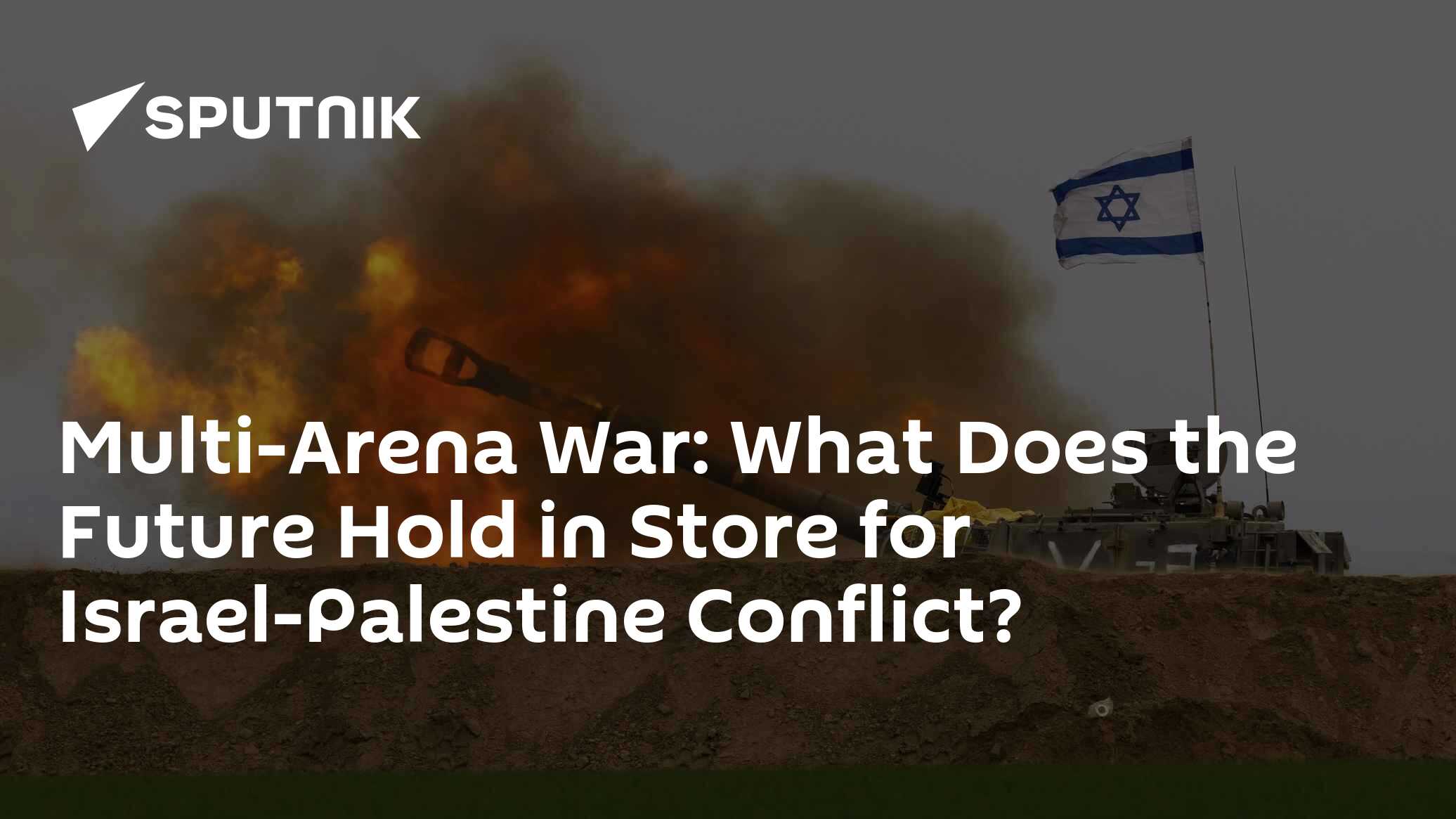 Multi-Arena War: What Does the Future Hold in Store for Israel-Palestine Conflict? - Vimarsana News