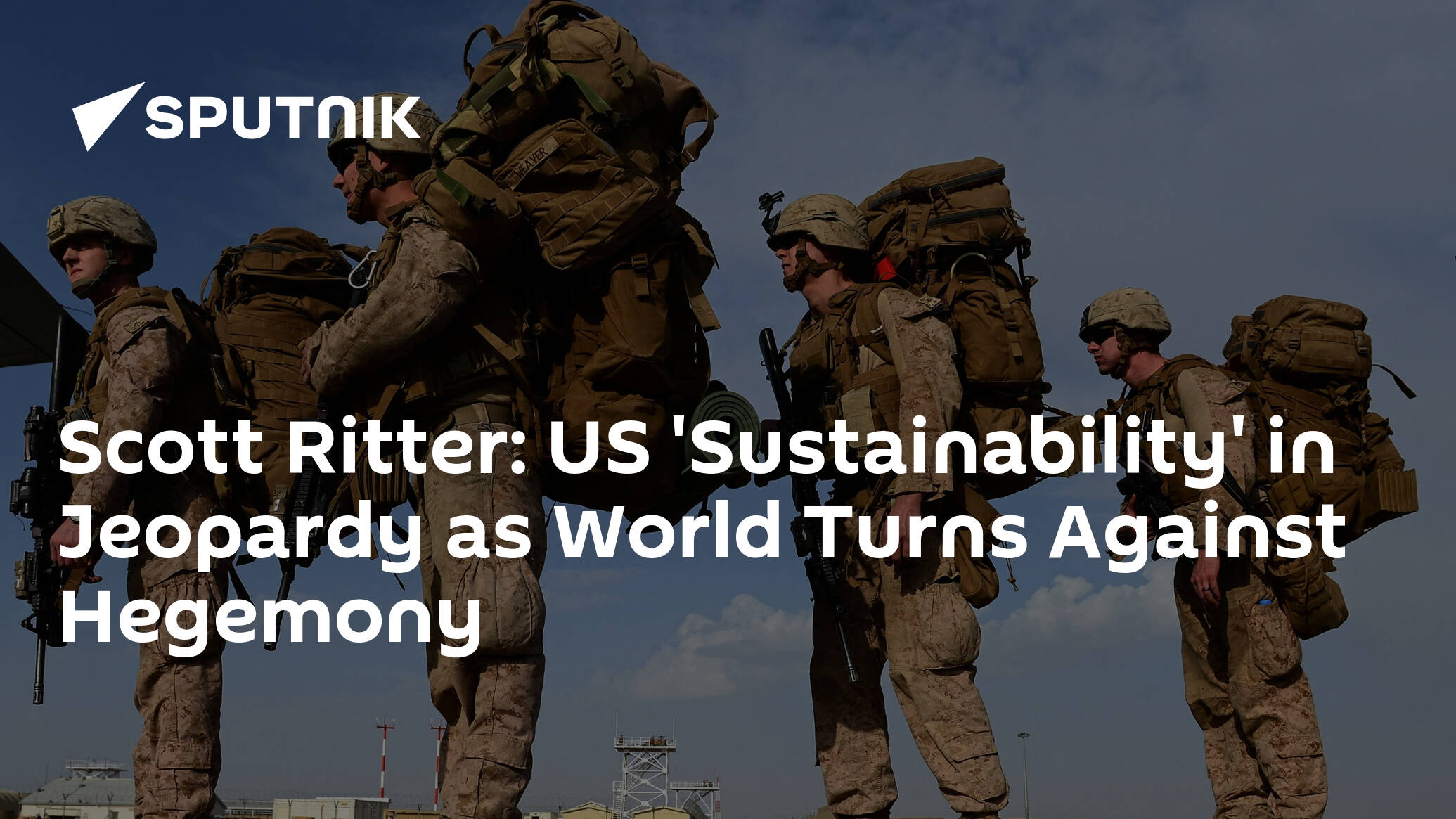 Scott Ritter: US 'Sustainability' in Jeopardy as World Turns Against Hegemony