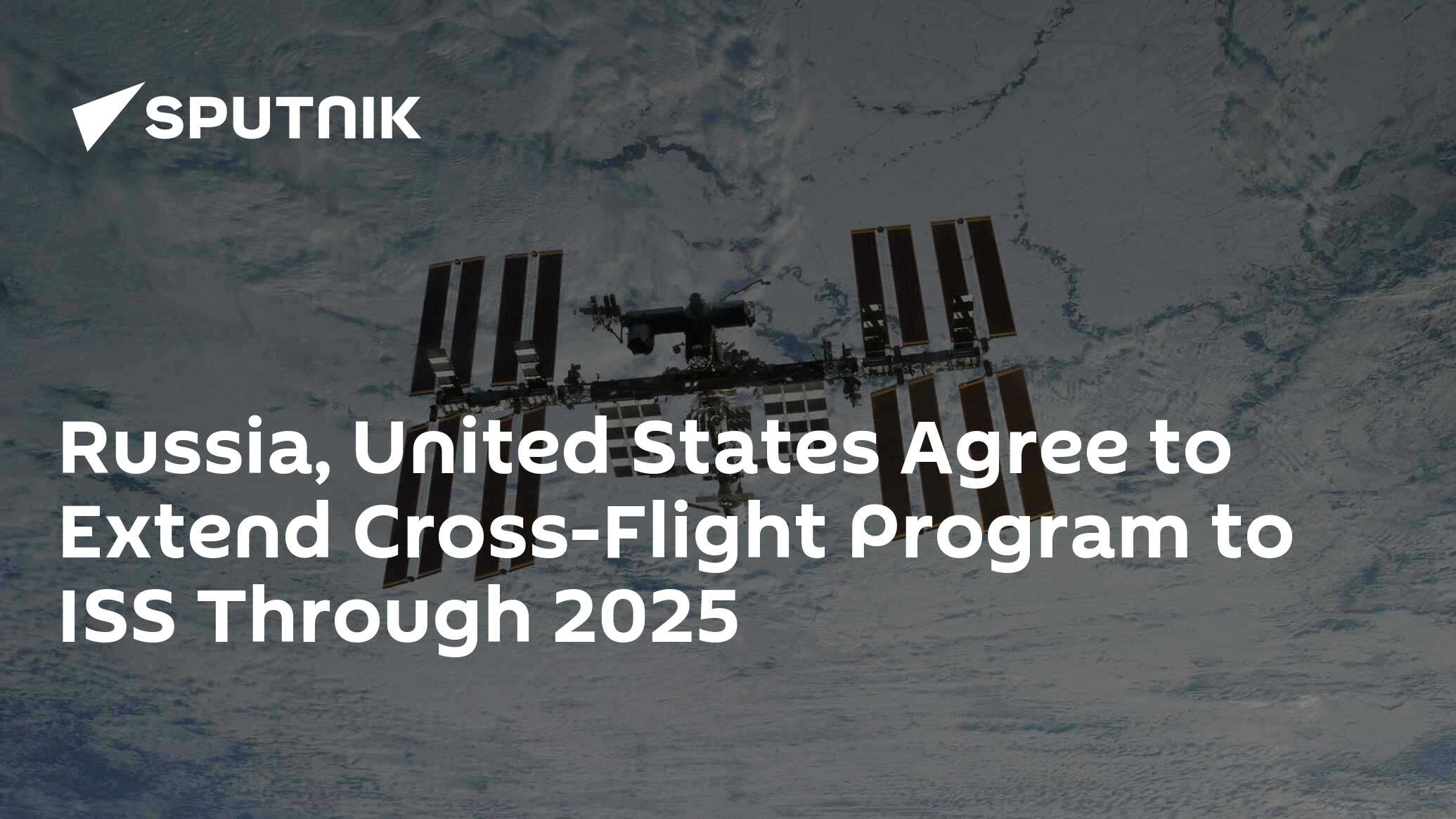 Russia, United States Agree to Extend CrossFlight Program to ISS