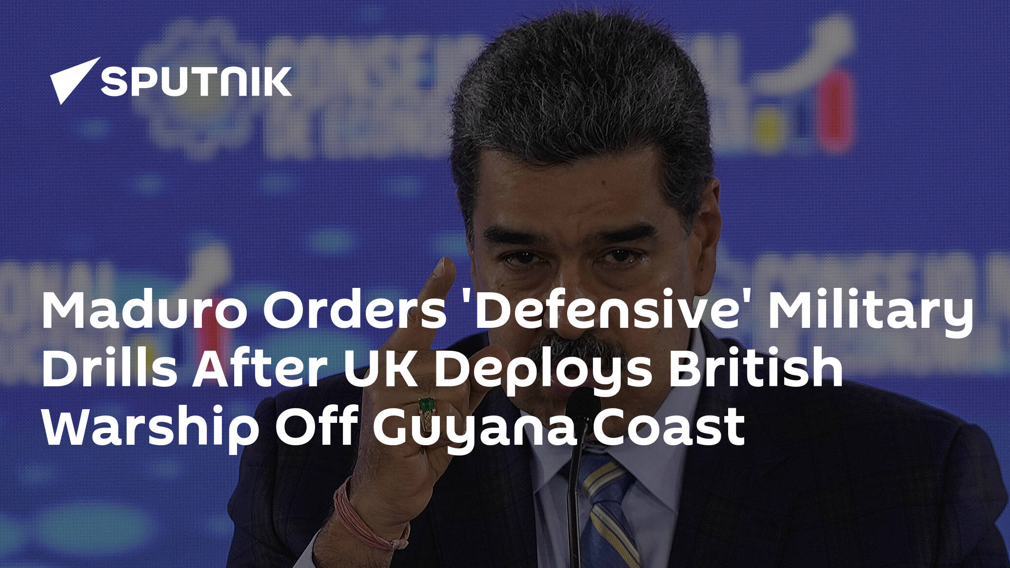 Maduro Orders 'Defensive' Military Drills After UK Deploys British Warship Off Guyana Coast