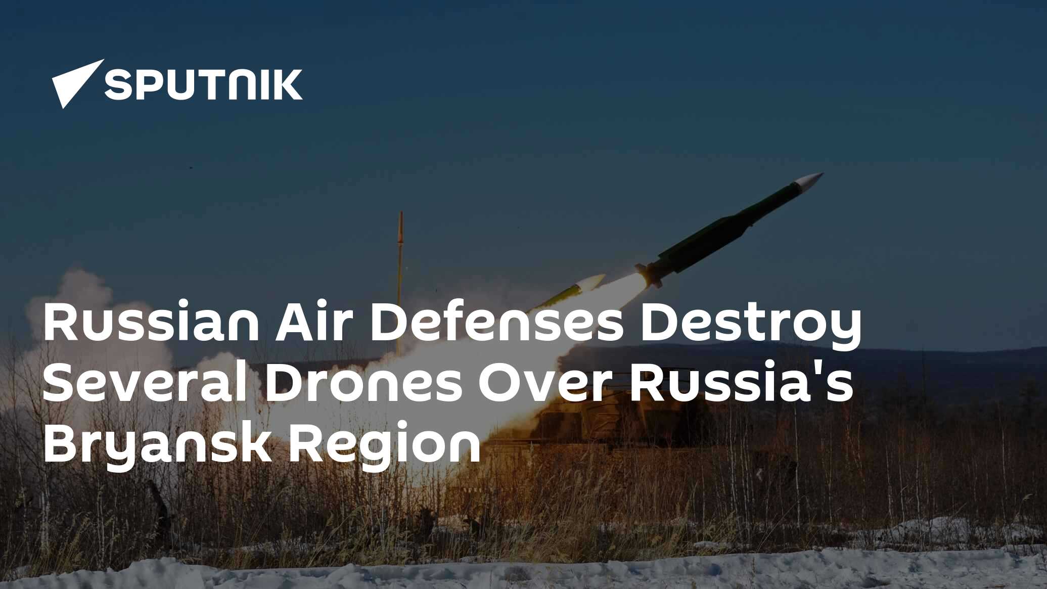 Russian Air Defenses Destroy Several Drones Over Russia's Bryansk ...