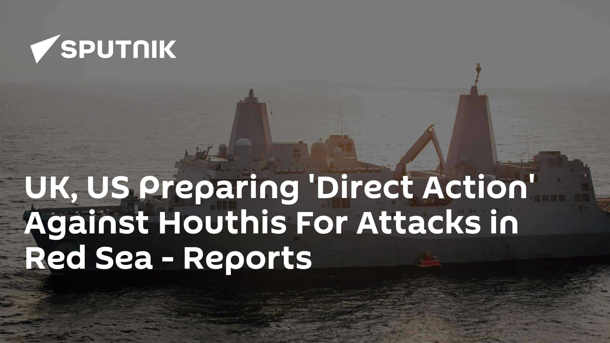 UK, US Preparing 'Direct Action' Against Houthis For Attacks in Red Sea - Vimarsana News