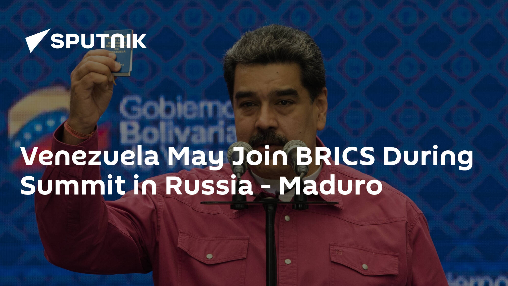 Venezuela May Join BRICS During Summit in Russia – Maduro