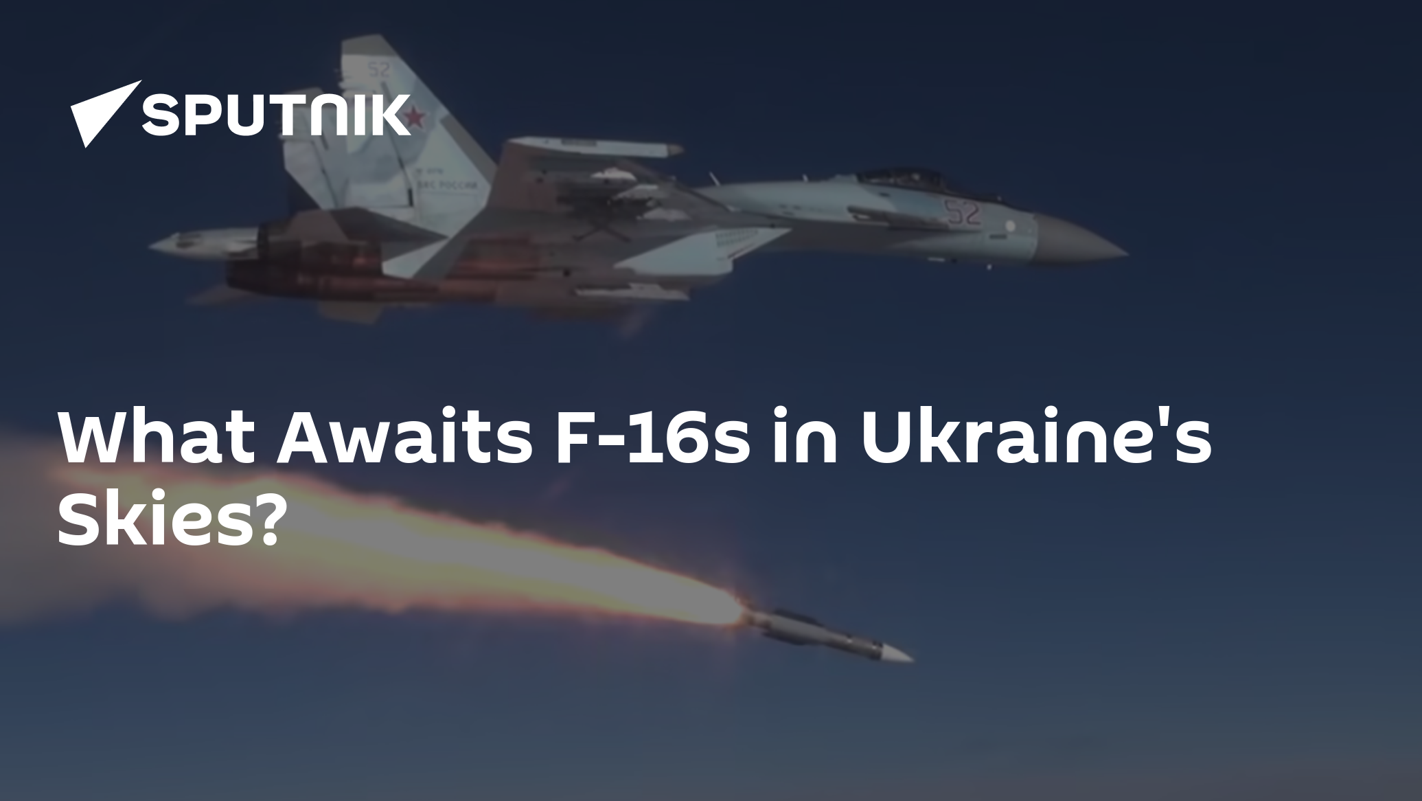 What Awaits F-16s in Ukraine's Skies?