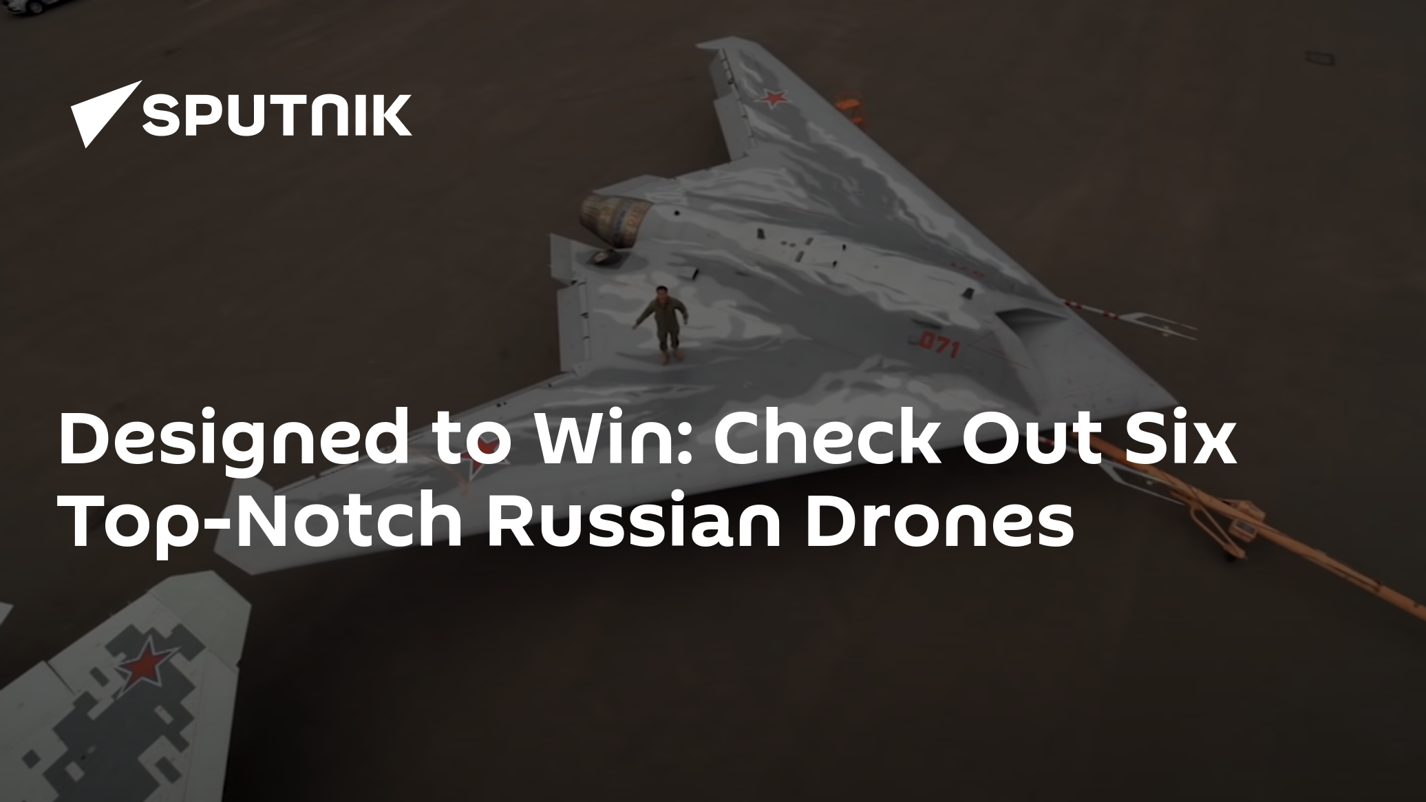 Designed to Win: Check Out Six Top-Notch Russian Drones - Vimarsana News