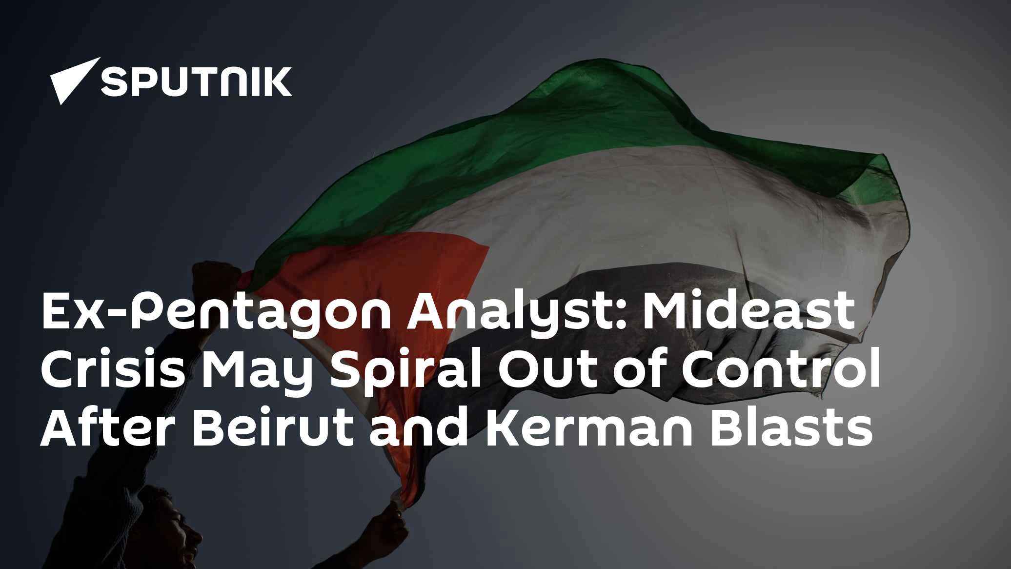 Ex-Pentagon Analyst: Mideast Crisis May Spiral Out of Control After Beirut and Kerman Blasts - Vimarsana News