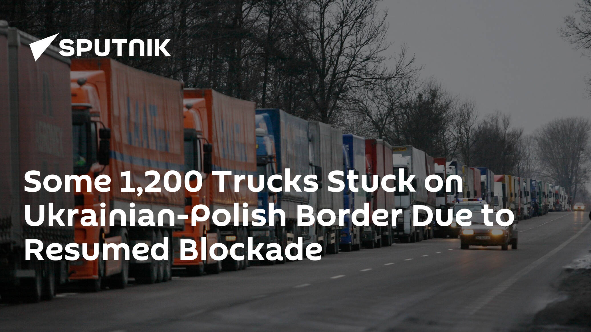 Some 1,200 Trucks Stuck on Ukrainian-Polish Border Due to Resumed Blockade
