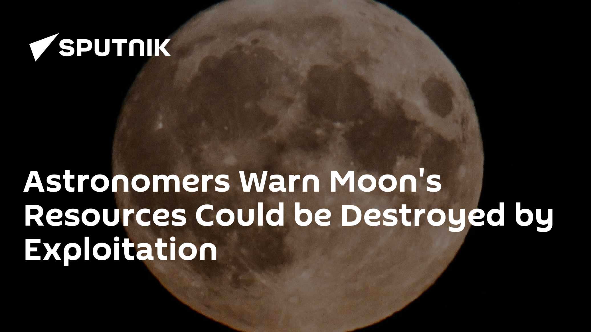 Astronomers Warn Moon's Resources Could be Destroyed by Exploitation - Vimarsana News
