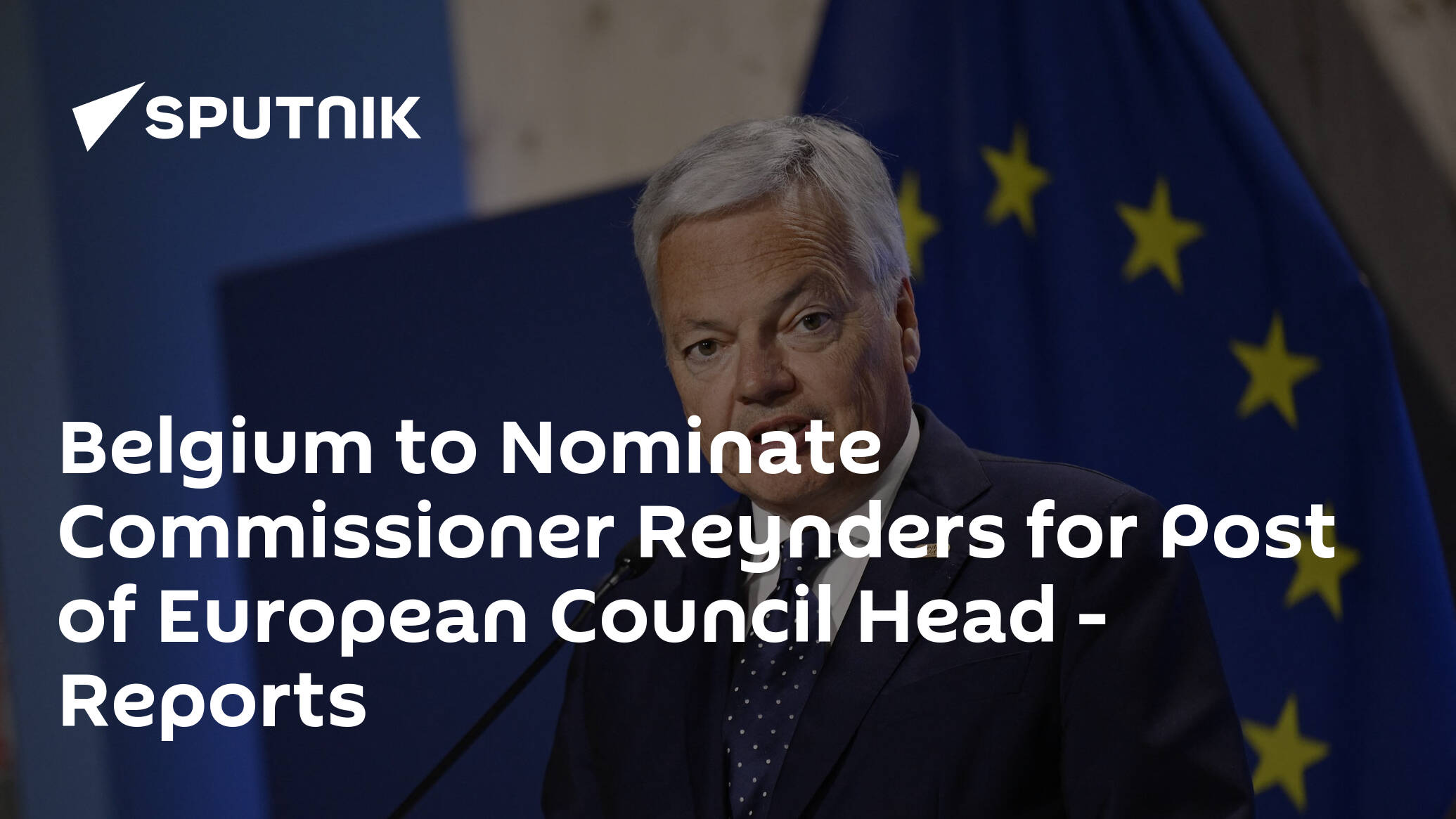 Belgium to Nominate Commissioner Reynders for Post of European Council Head – Reports