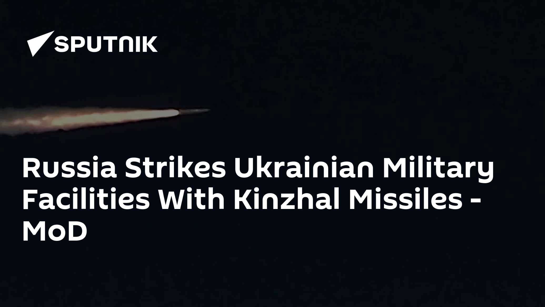 Russia Strikes Ukrainian Military Facilities With Kinzhal Missiles   1116052314 