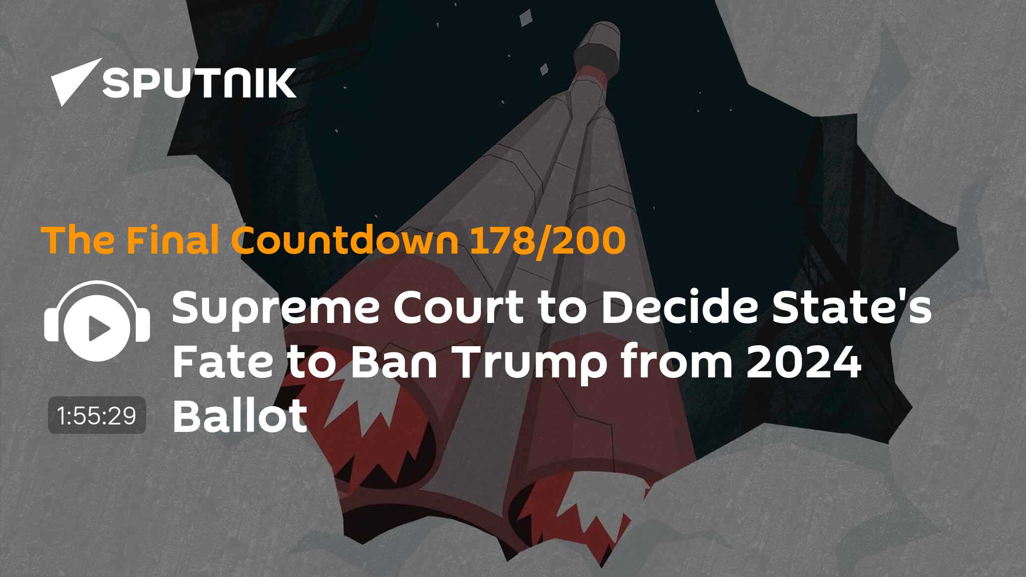 Supreme Court To Decide State's Fate To Ban Trump From 2024 Ballot