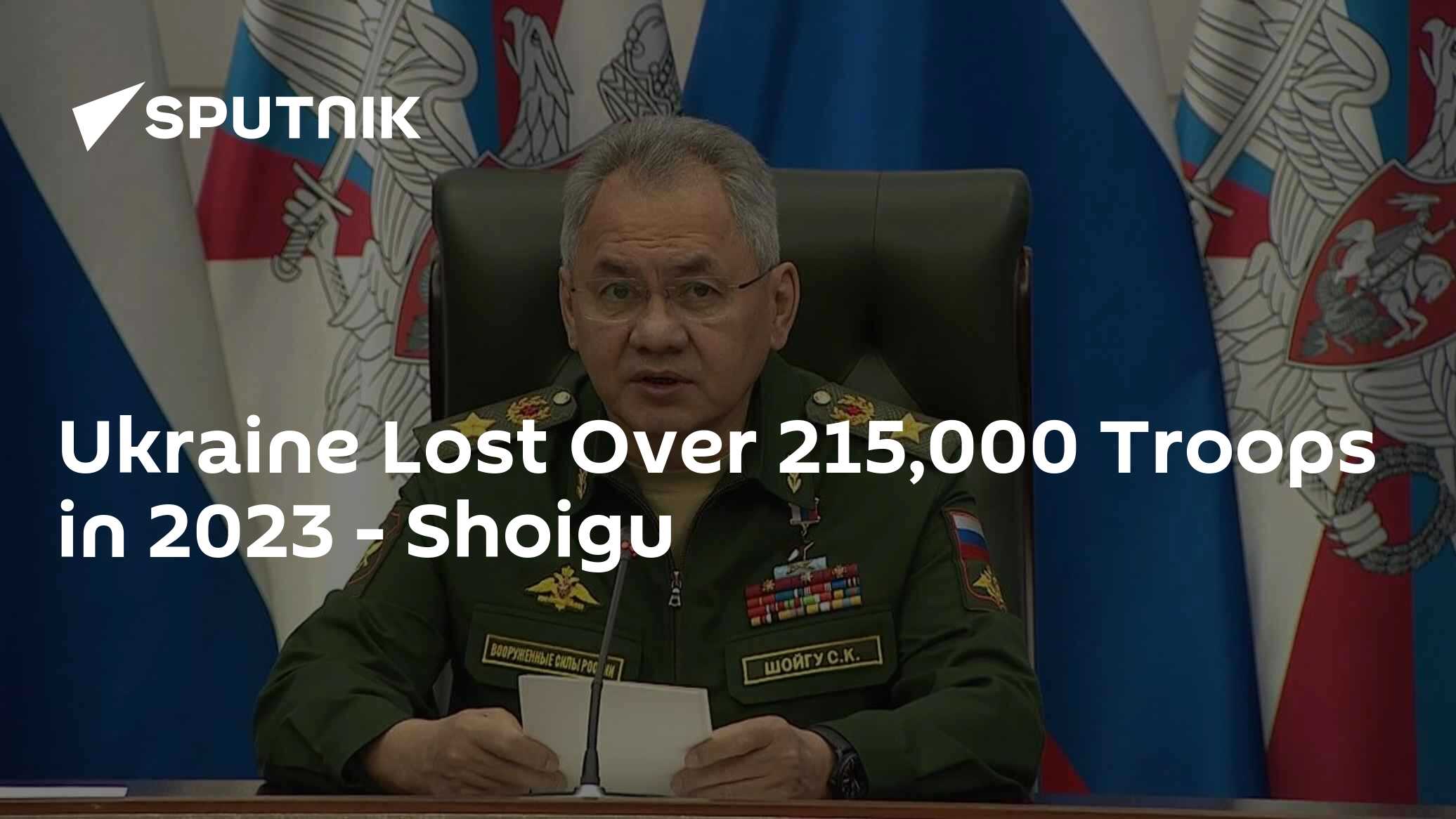 Ukraine Lost Over 215,000 Troops in 2023 - Shoigu - Vimarsana News