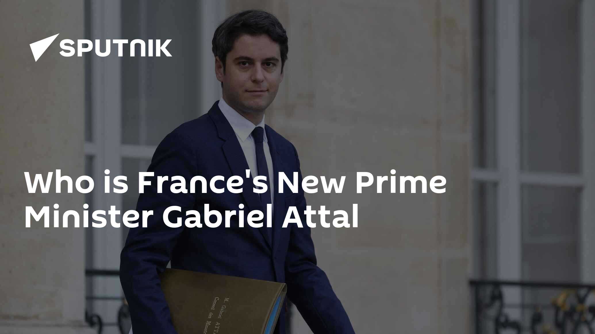 Who Is France S New Prime Minister Gabriel Attal 09 01 2024 Sputnik   1116077869 